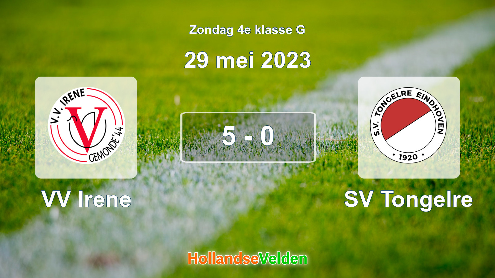 Gespeelde wedstrijd: VV Irene - SV Tongelre 5 - 0 (29 mei 2023)