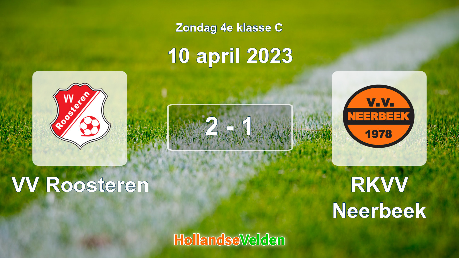 Gespeelde wedstrijd: VV Roosteren - RKVV Neerbeek 2 - 1 (10 april 2023)