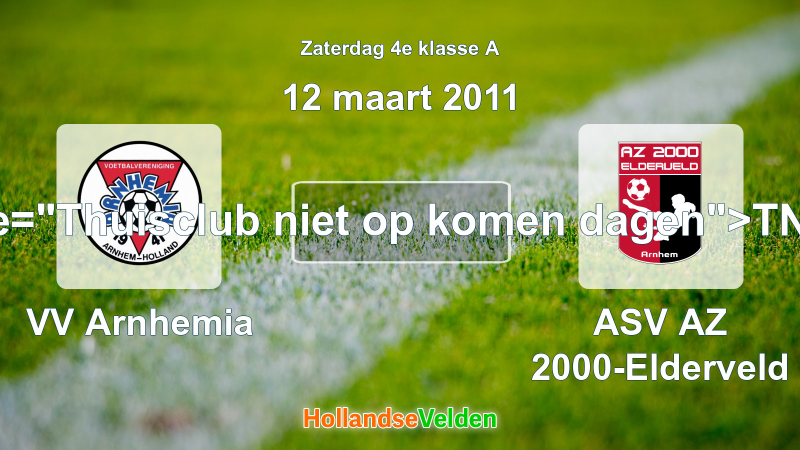 Geplande wedstrijd: VV Arnhemia - ASV AZ 2000-Elderveld (12 maart 2011)