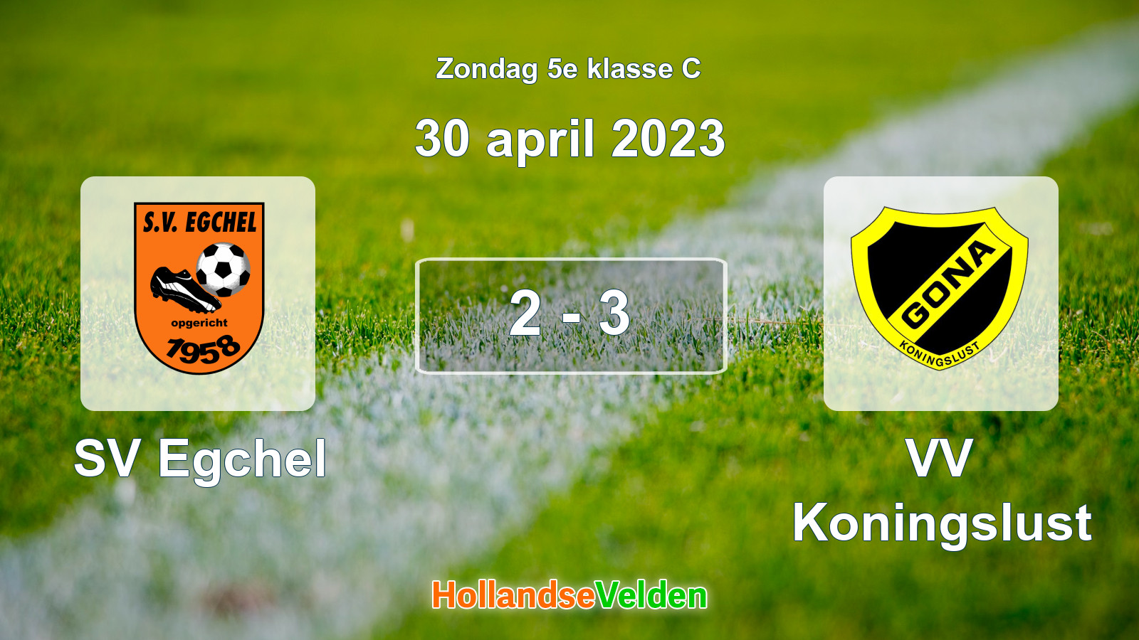 Gespeelde wedstrijd: SV Egchel - VV Koningslust 2 - 3 (30 april 2023)