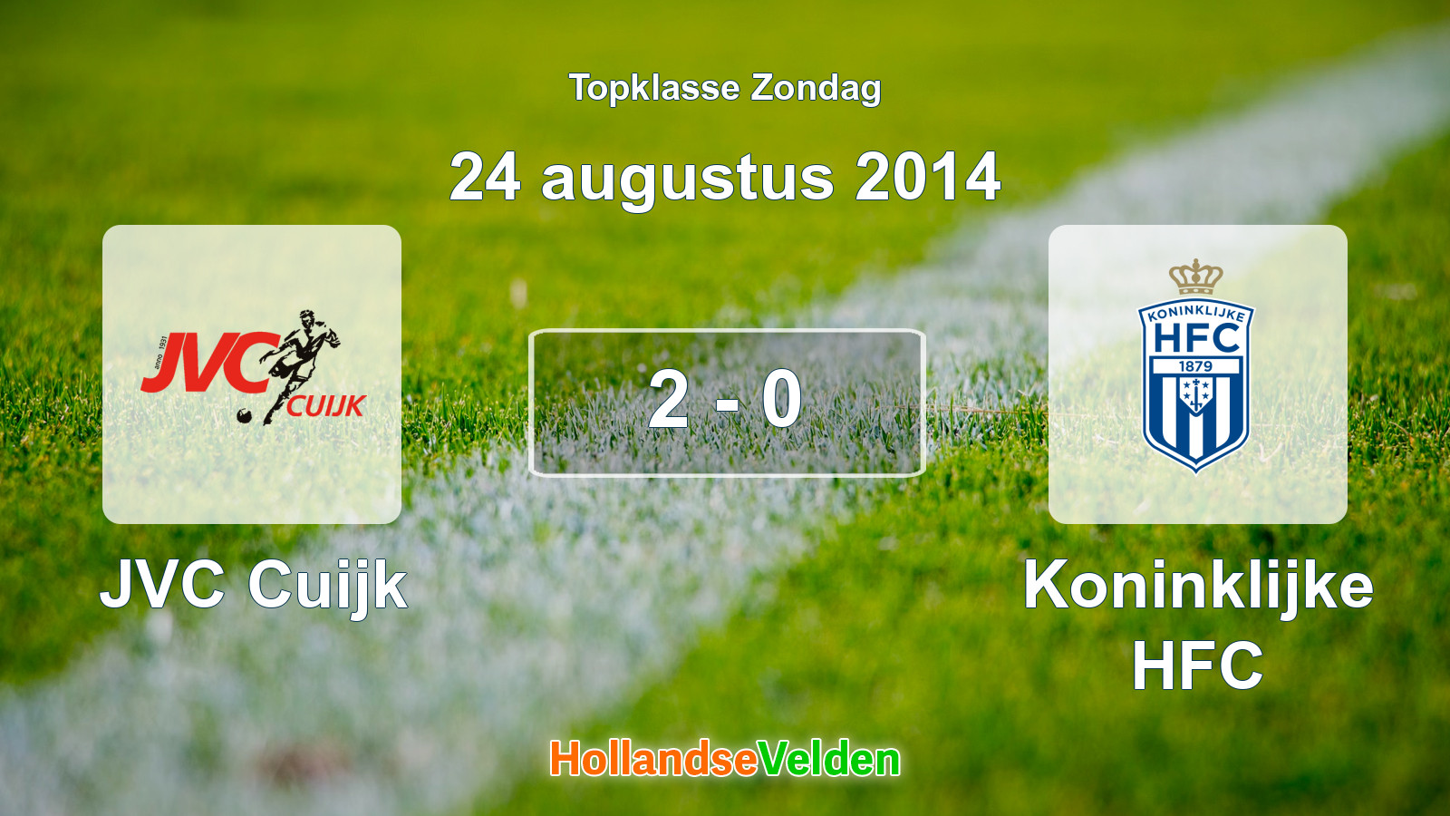 Gespeelde wedstrijd: JVC Cuijk - Koninklijke HFC 2 - 0 (24 augustus 2014)