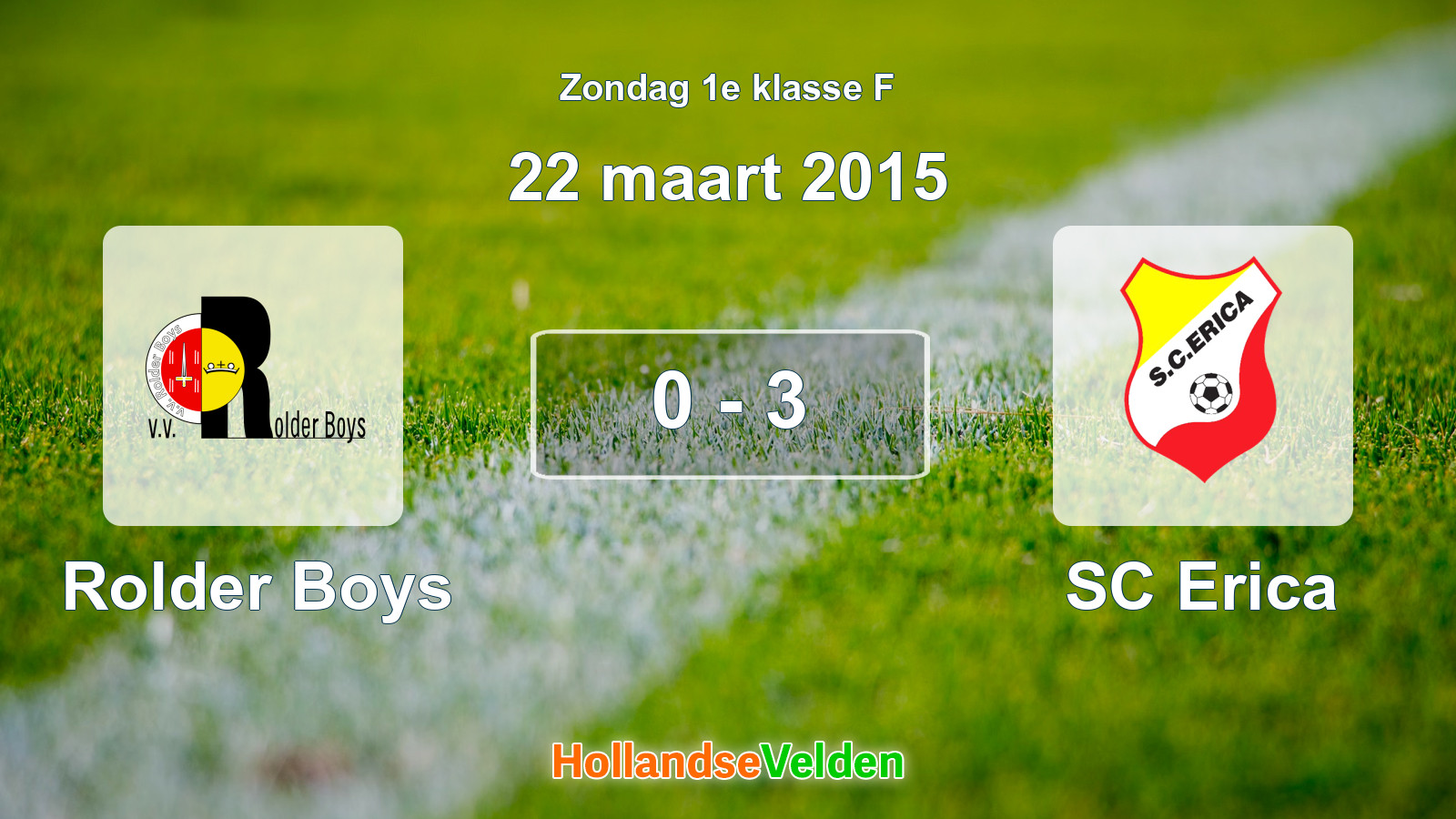 Gespeelde wedstrijd: Rolder Boys - SC Erica 0 - 3 (22 maart 2015)