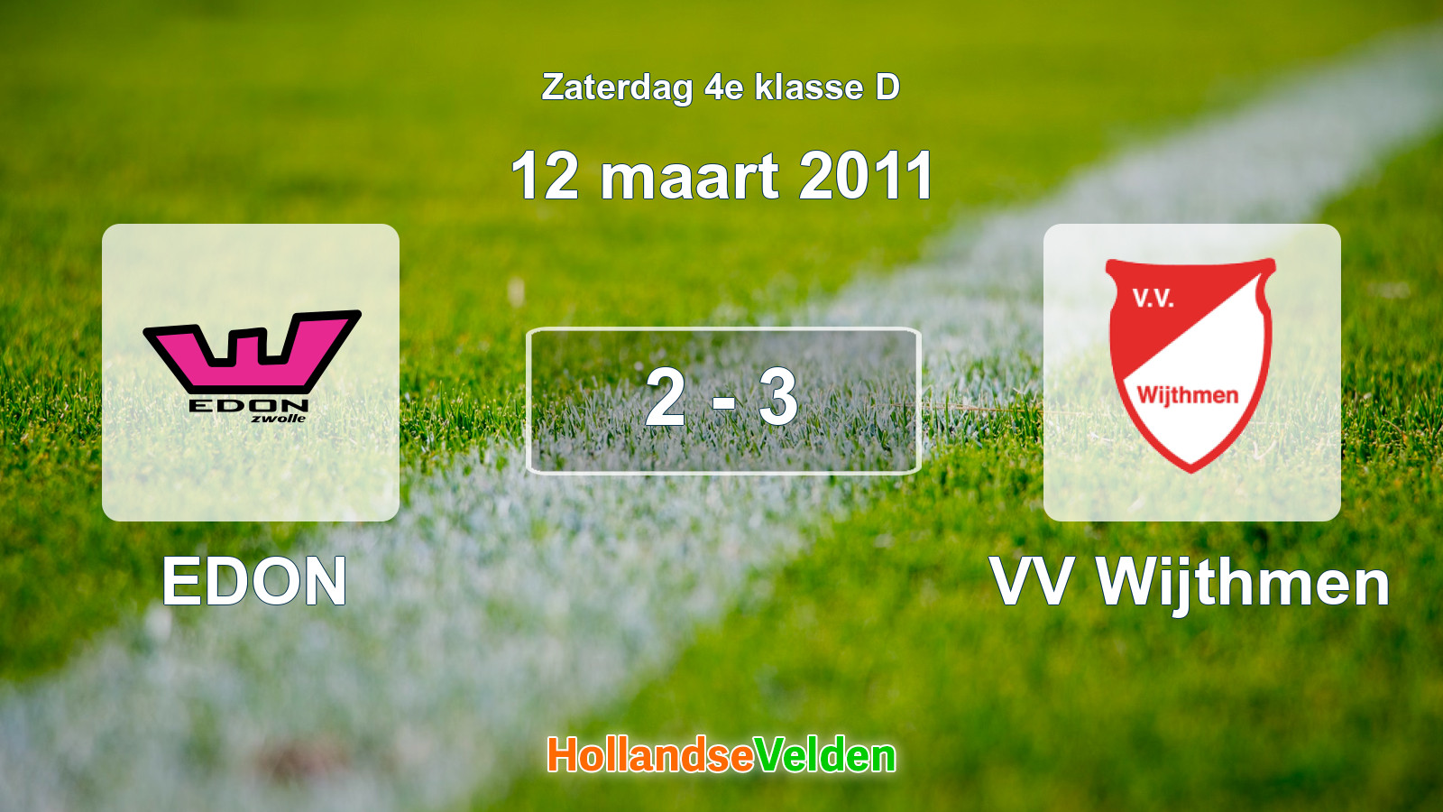 Gespeelde wedstrijd: EDON - VV Wijthmen 2 - 3 (12 maart 2011)