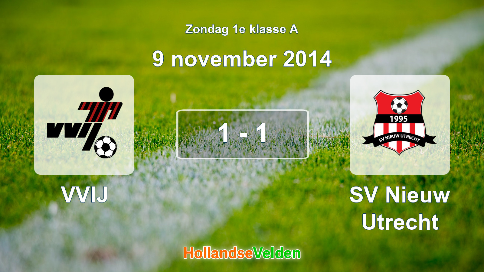 Gespeelde wedstrijd: VVIJ - SV Nieuw Utrecht 1 - 1 (9 november 2014)