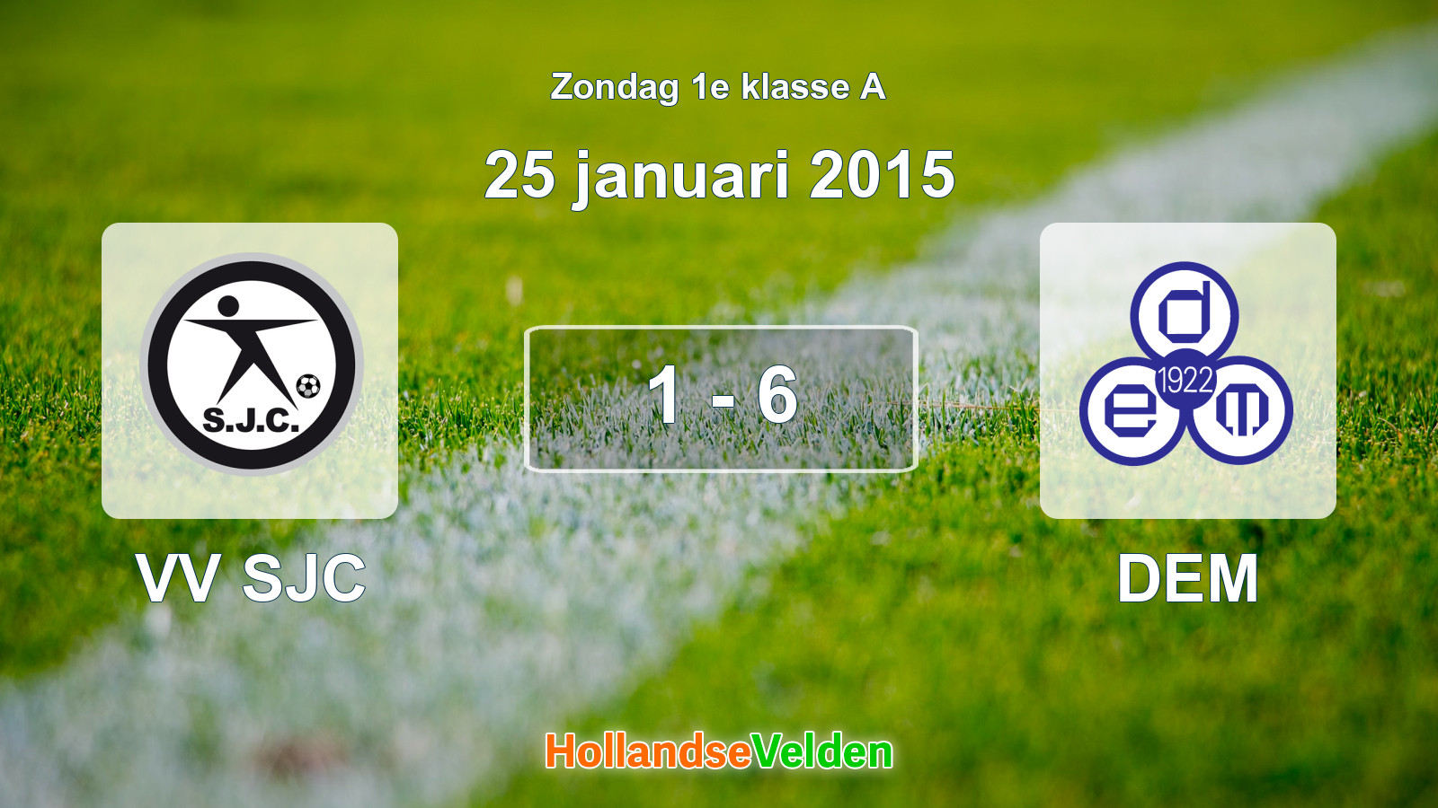 Gespeelde wedstrijd: VV SJC - DEM 1 - 6 (25 januari 2015)