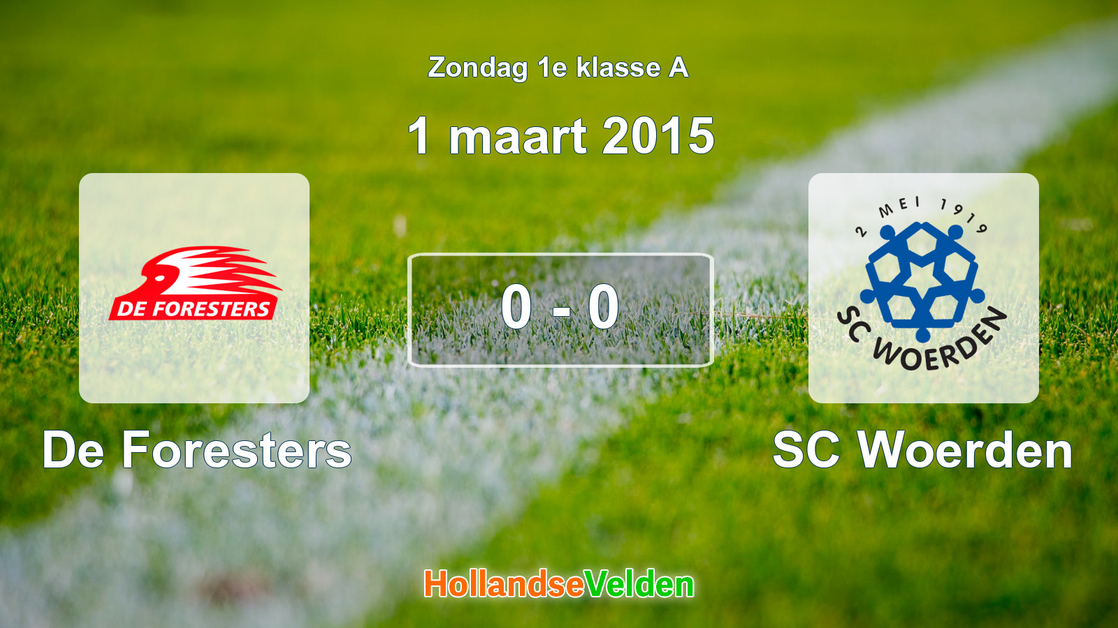 Gespeelde wedstrijd: De Foresters - SC Woerden 0 - 0 (1 maart 2015)