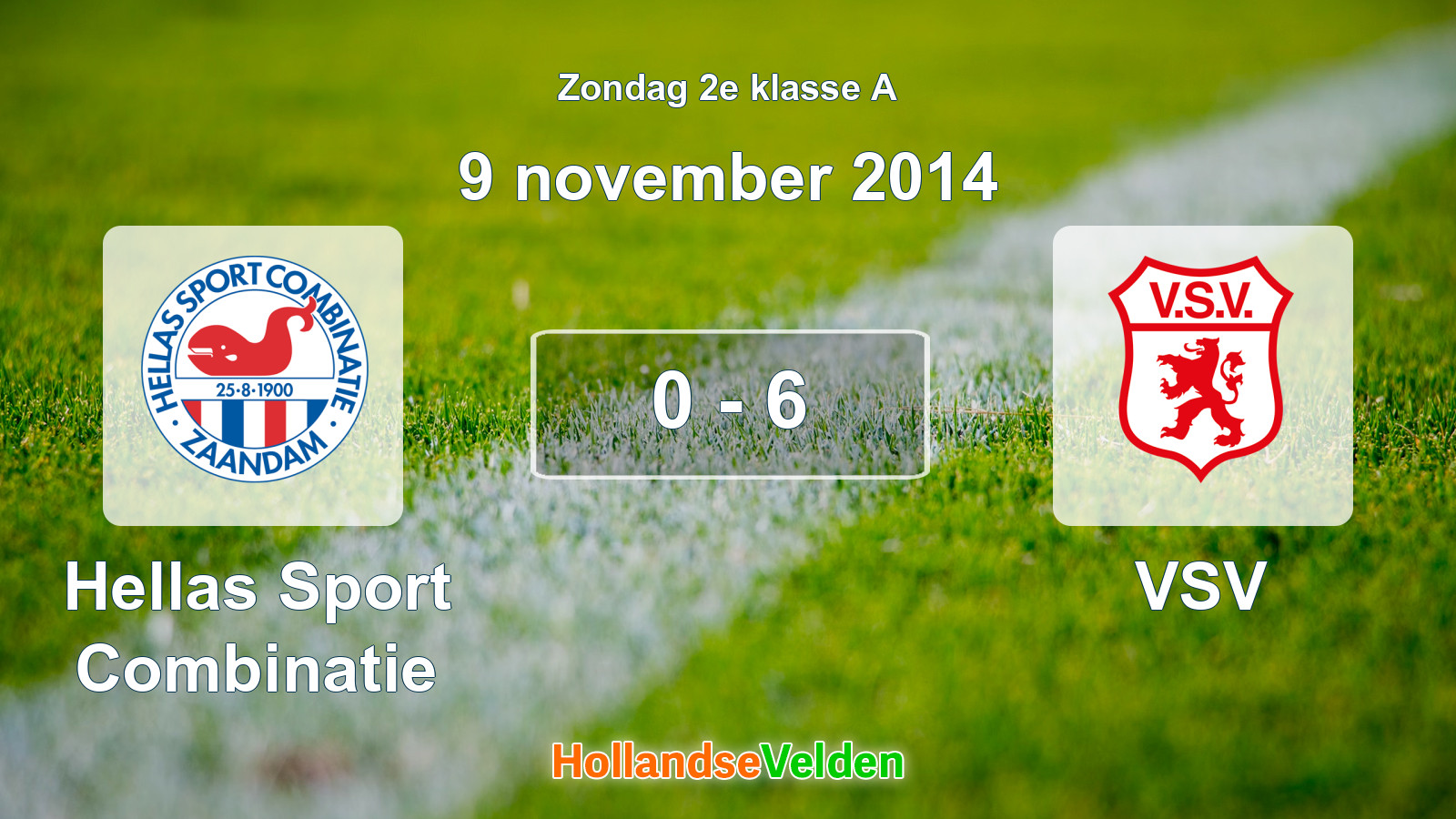 Gespeelde wedstrijd: Hellas Sport Combinatie - VSV 0 - 6 (9 november 2014)