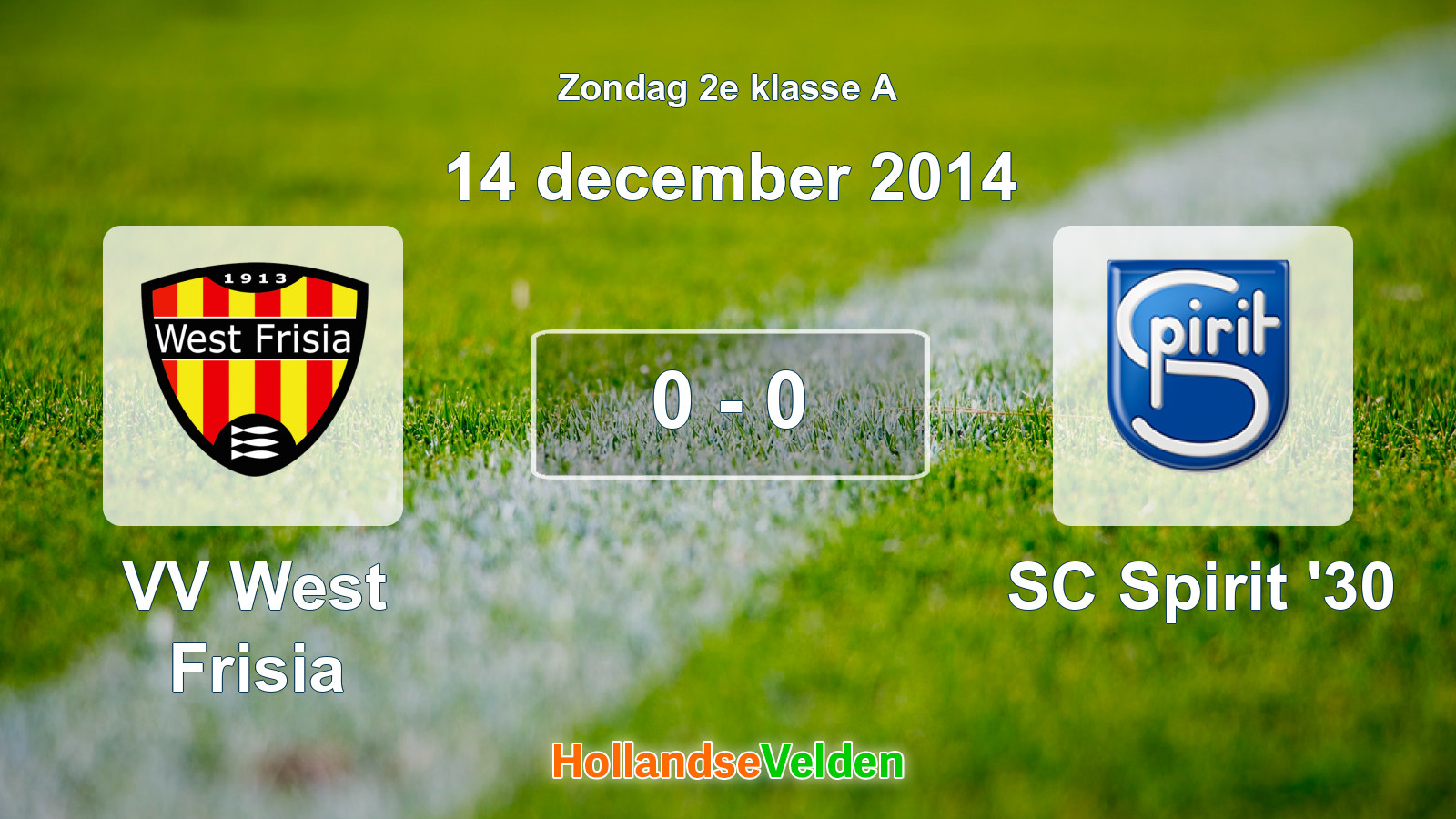 Gespeelde wedstrijd: VV West Frisia - SC Spirit '30 0 - 0 (14 december 2014)