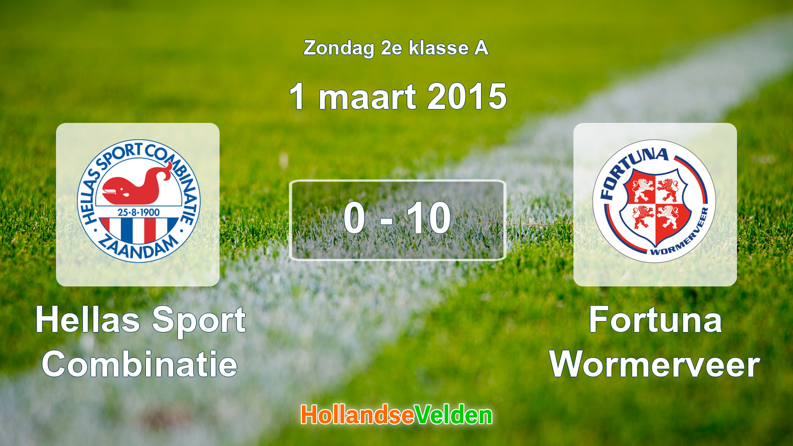 Gespeelde wedstrijd: Hellas Sport Combinatie - Fortuna Wormerveer 0 - 10 (1 maart 2015)