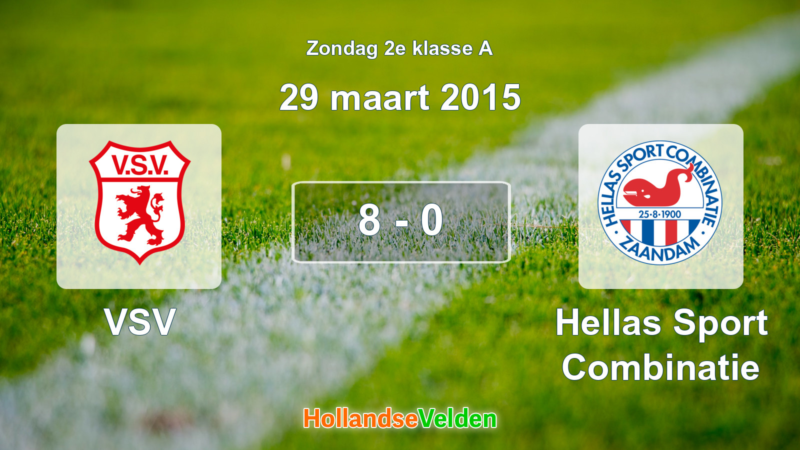 Gespeelde wedstrijd: VSV - Hellas Sport Combinatie 8 - 0 (29 maart 2015)