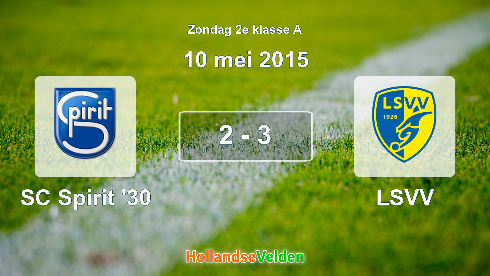 Gespeelde wedstrijd: SC Spirit '30 - LSVV 2 - 3 (10 mei 2015)