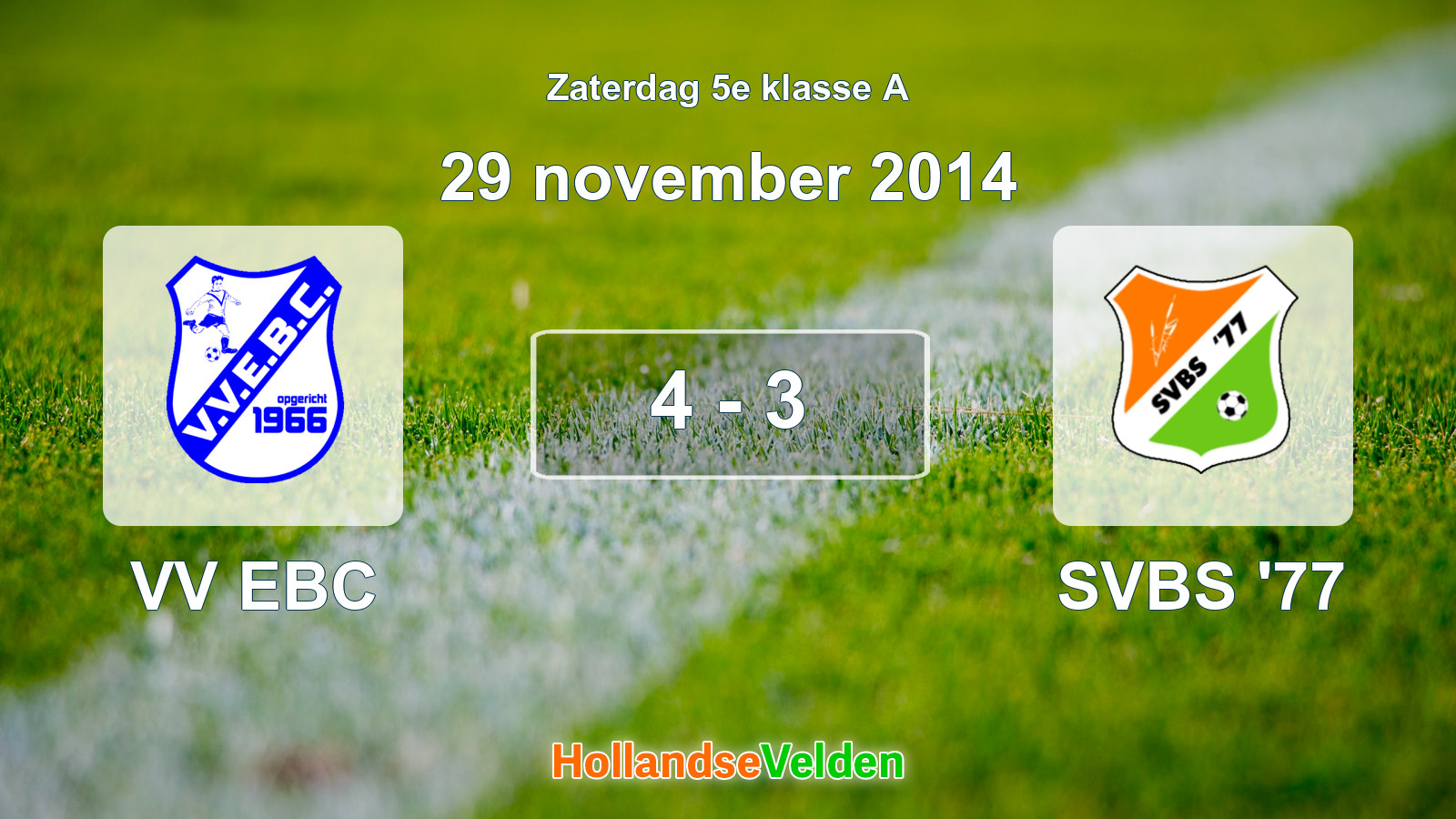 Gespeelde wedstrijd: VV EBC - SVBS '77 4 - 3 (29 november 2014)