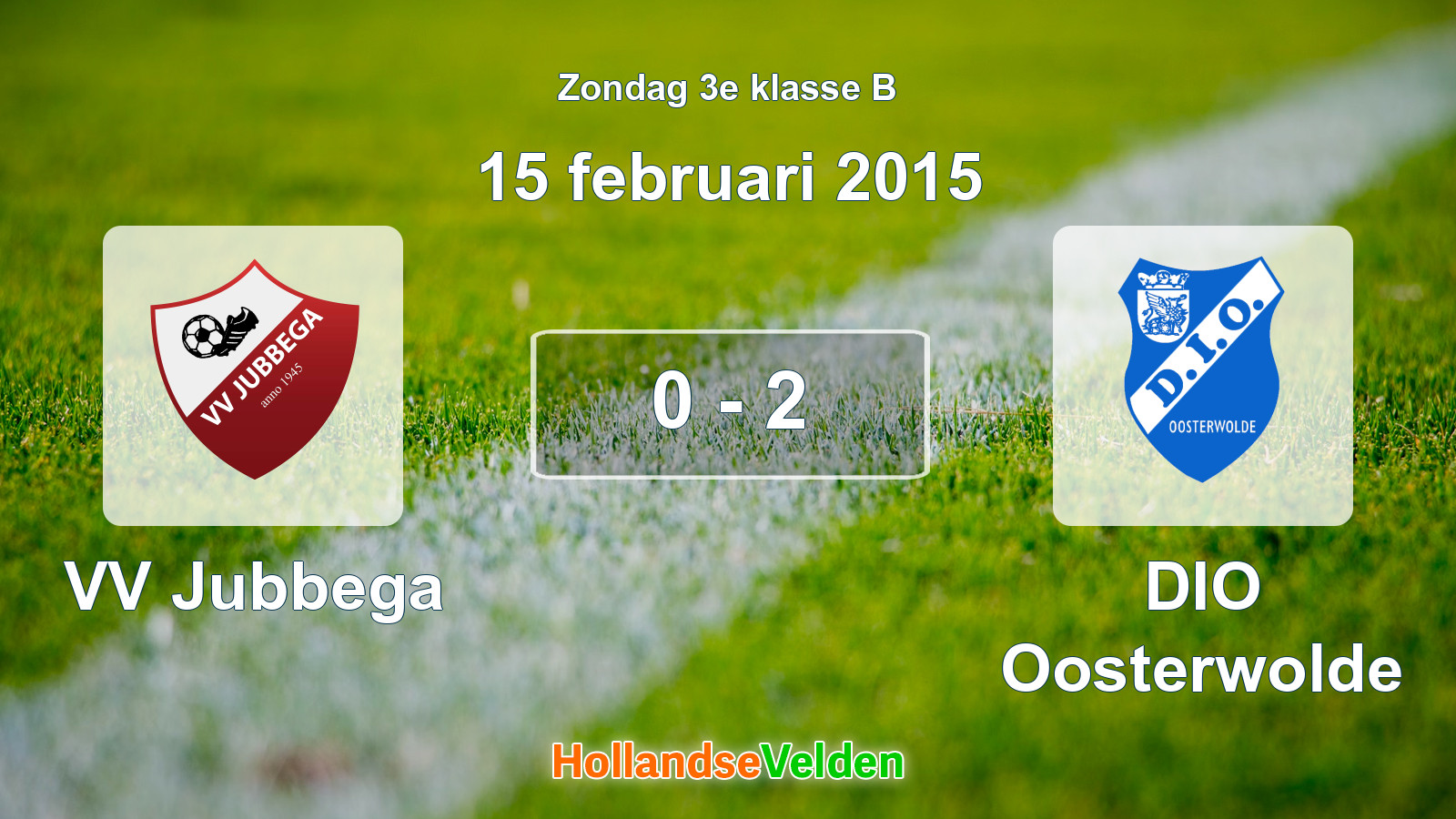 Gespeelde wedstrijd: VV Jubbega - DIO Oosterwolde 0 - 2 (15 februari 2015)