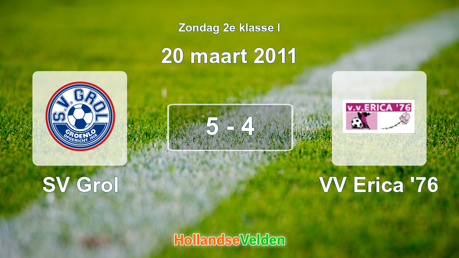 Gespeelde wedstrijd: SV Grol - VV Erica '76 5 - 4 (20 maart 2011)