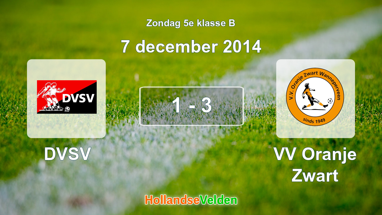Gespeelde wedstrijd: DVSV - VV Oranje Zwart 1 - 3 (7 december 2014)