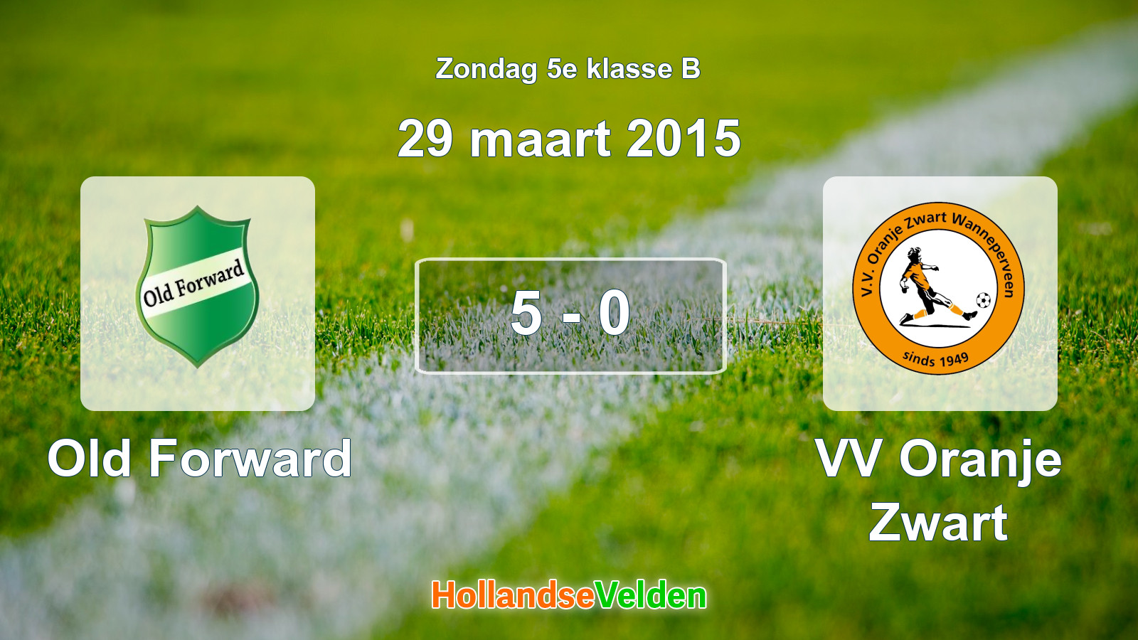 Gespeelde wedstrijd: Old Forward - VV Oranje Zwart 5 - 0 (29 maart 2015)