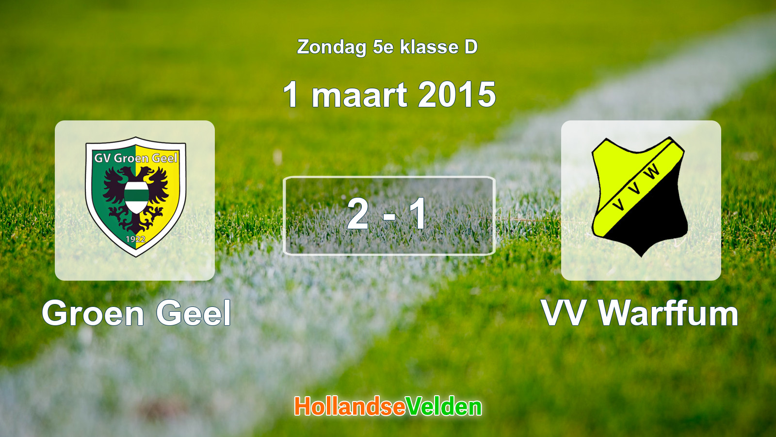 Gespeelde wedstrijd: Groen Geel - VV Warffum 2 - 1 (1 maart 2015)