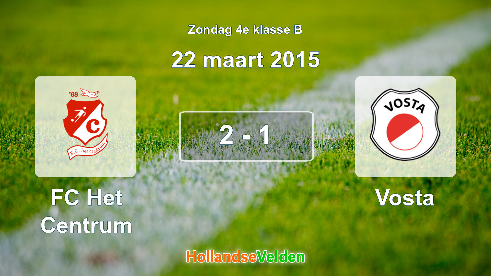 Gespeelde wedstrijd: FC Het Centrum - Vosta 2 - 1 (22 maart 2015)
