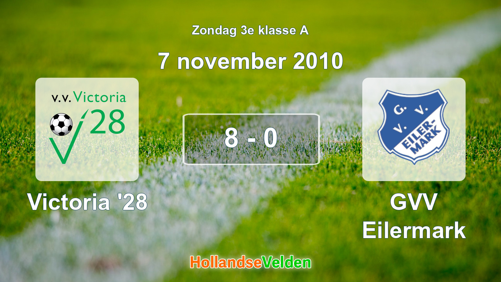 Gespeelde wedstrijd: Victoria '28 - GVV Eilermark 8 - 0 (7 november 2010)