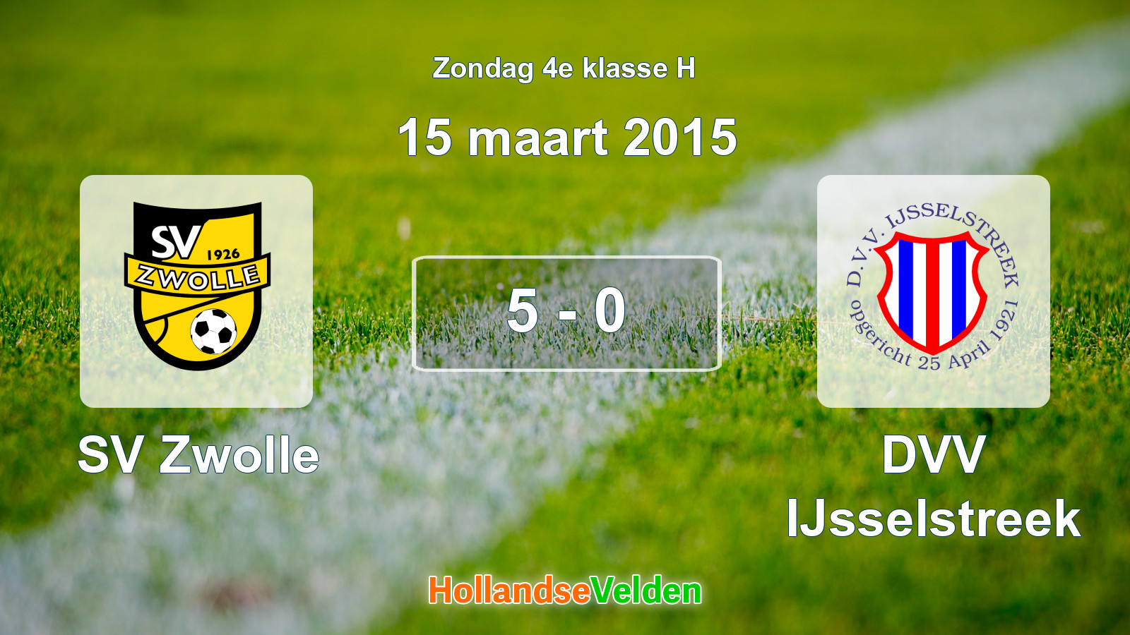Gespeelde wedstrijd: SV Zwolle - DVV IJsselstreek 5 - 0 (15 maart 2015)