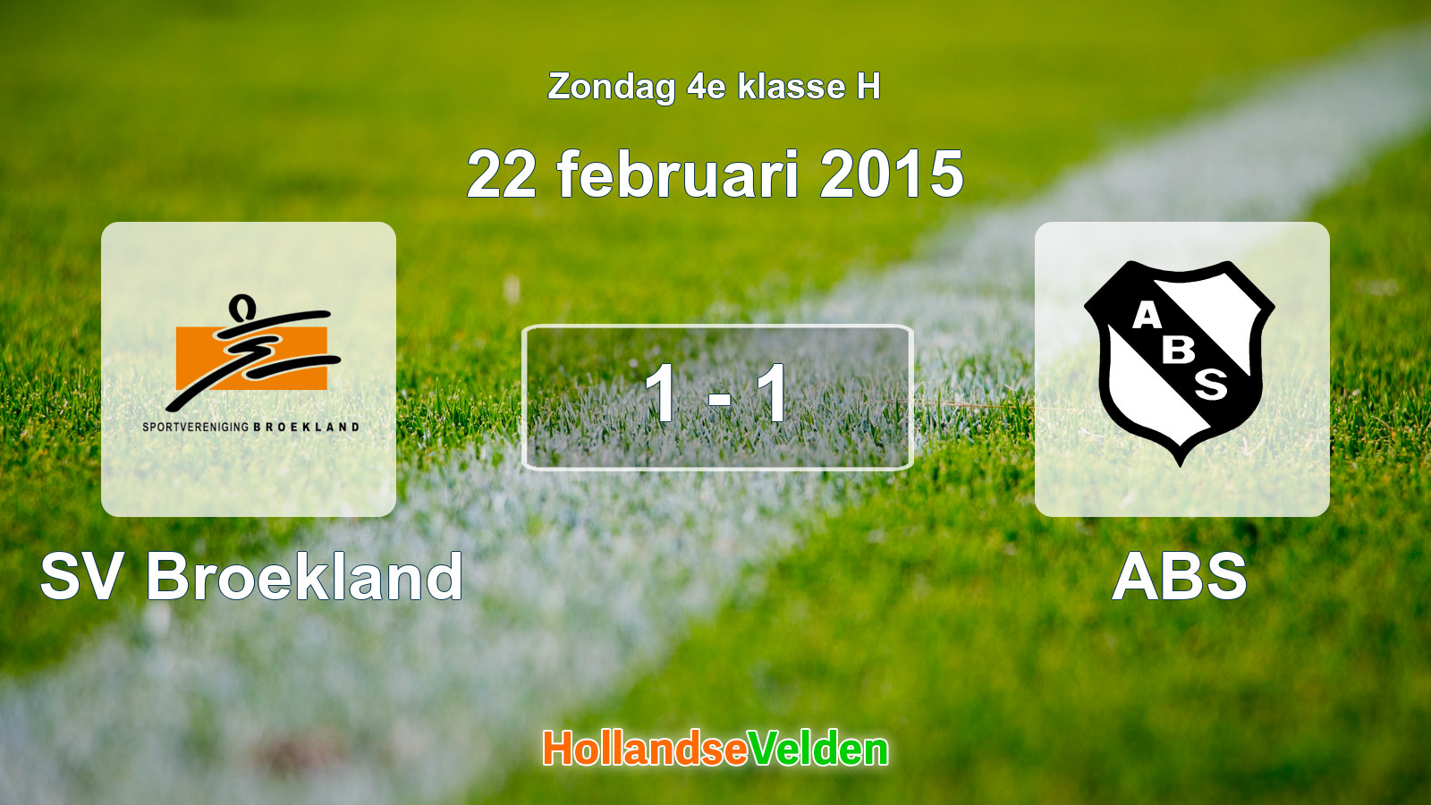 Gespeelde wedstrijd: SV Broekland - ABS 1 - 1 (22 februari 2015)