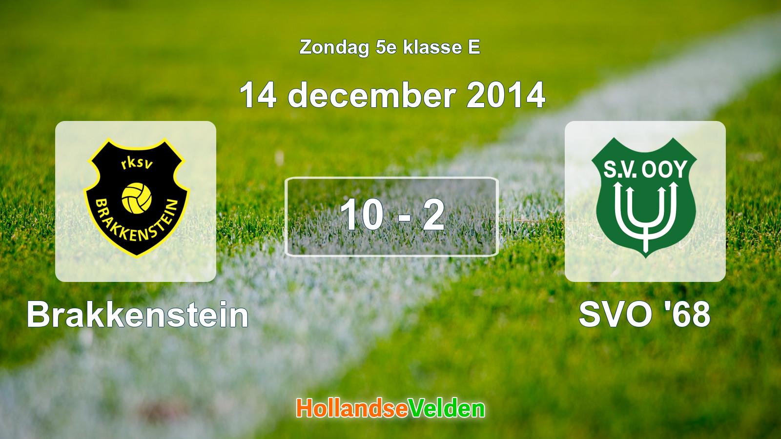 Gespeelde wedstrijd: Brakkenstein - SVO '68 10 - 2 (14 december 2014)
