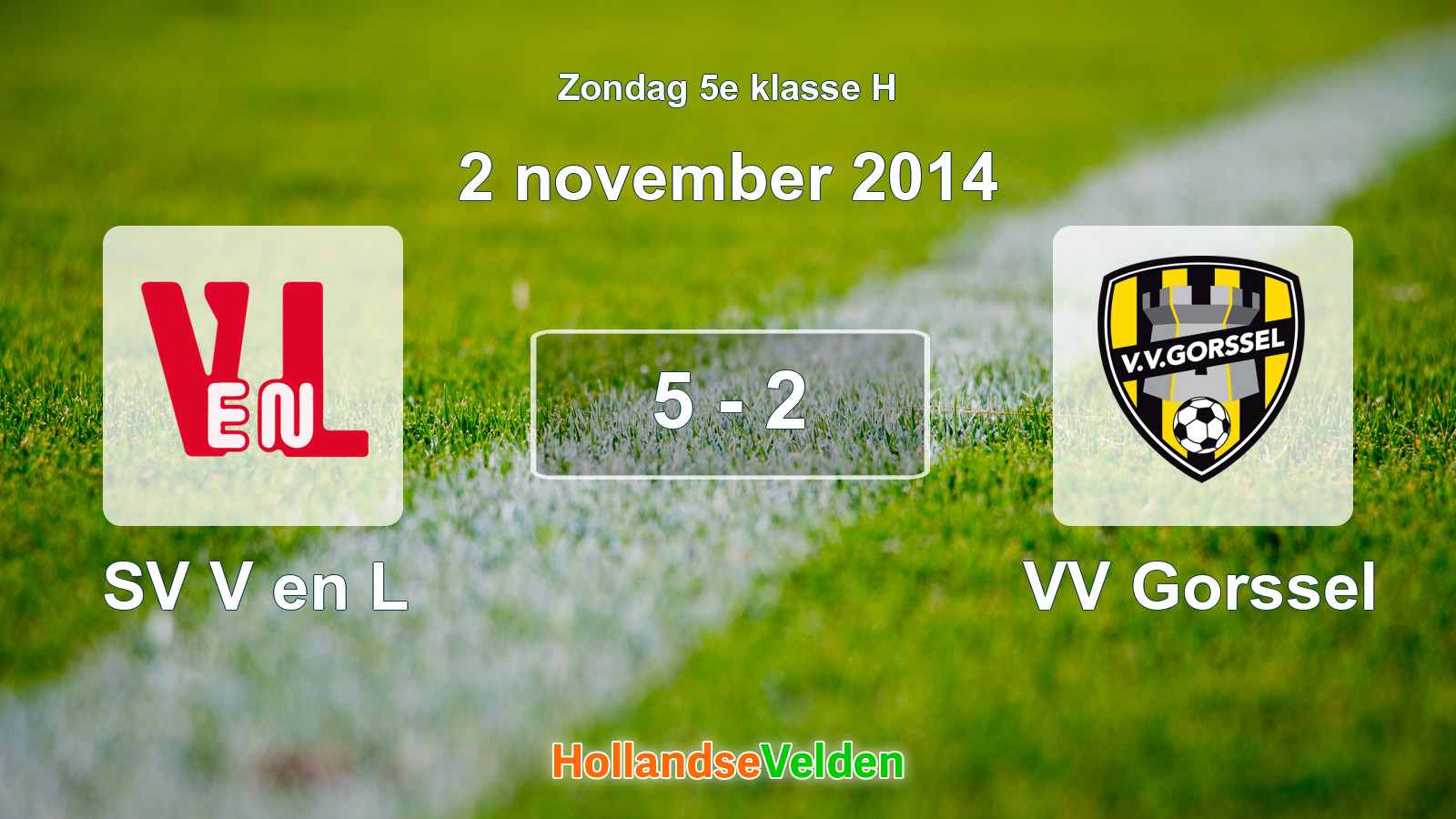 Gespeelde wedstrijd: SV V en L - VV Gorssel 5 - 2 (2 november 2014)