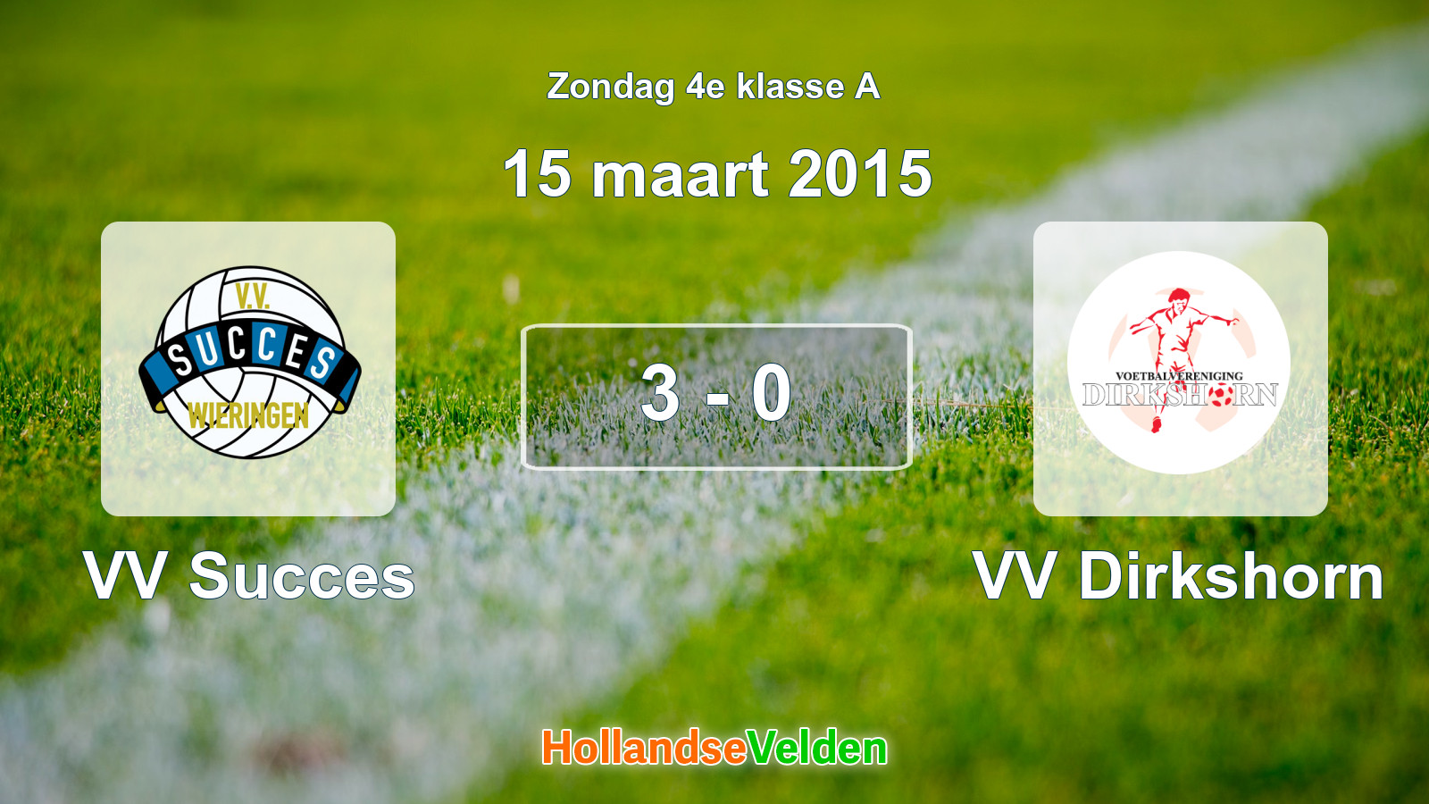 Gespeelde wedstrijd: VV Succes - VV Dirkshorn 3 - 0 (15 maart 2015)
