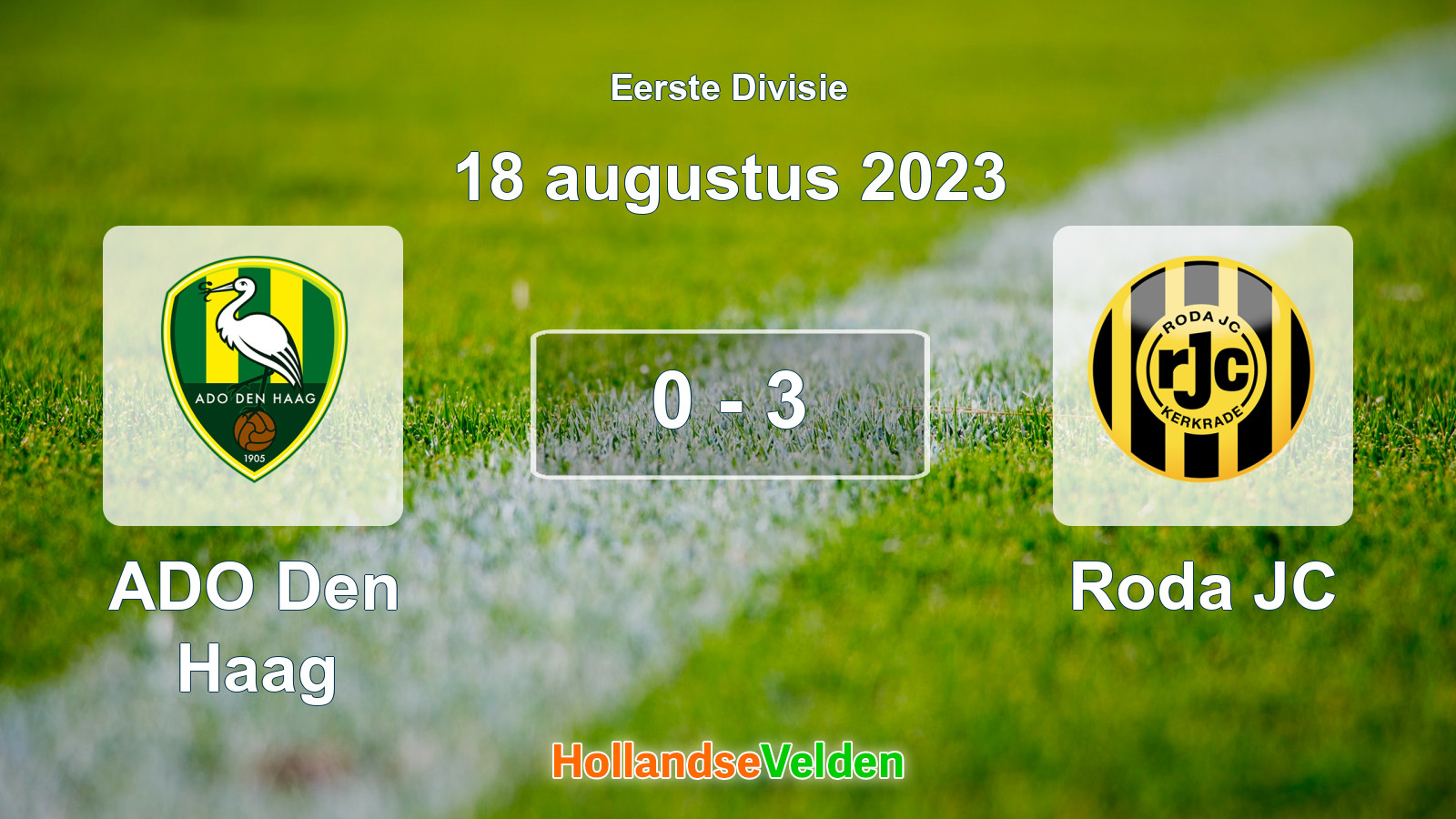 Gespeelde wedstrijd: ADO Den Haag - Roda JC 0 - 3 (18 augustus 2023)