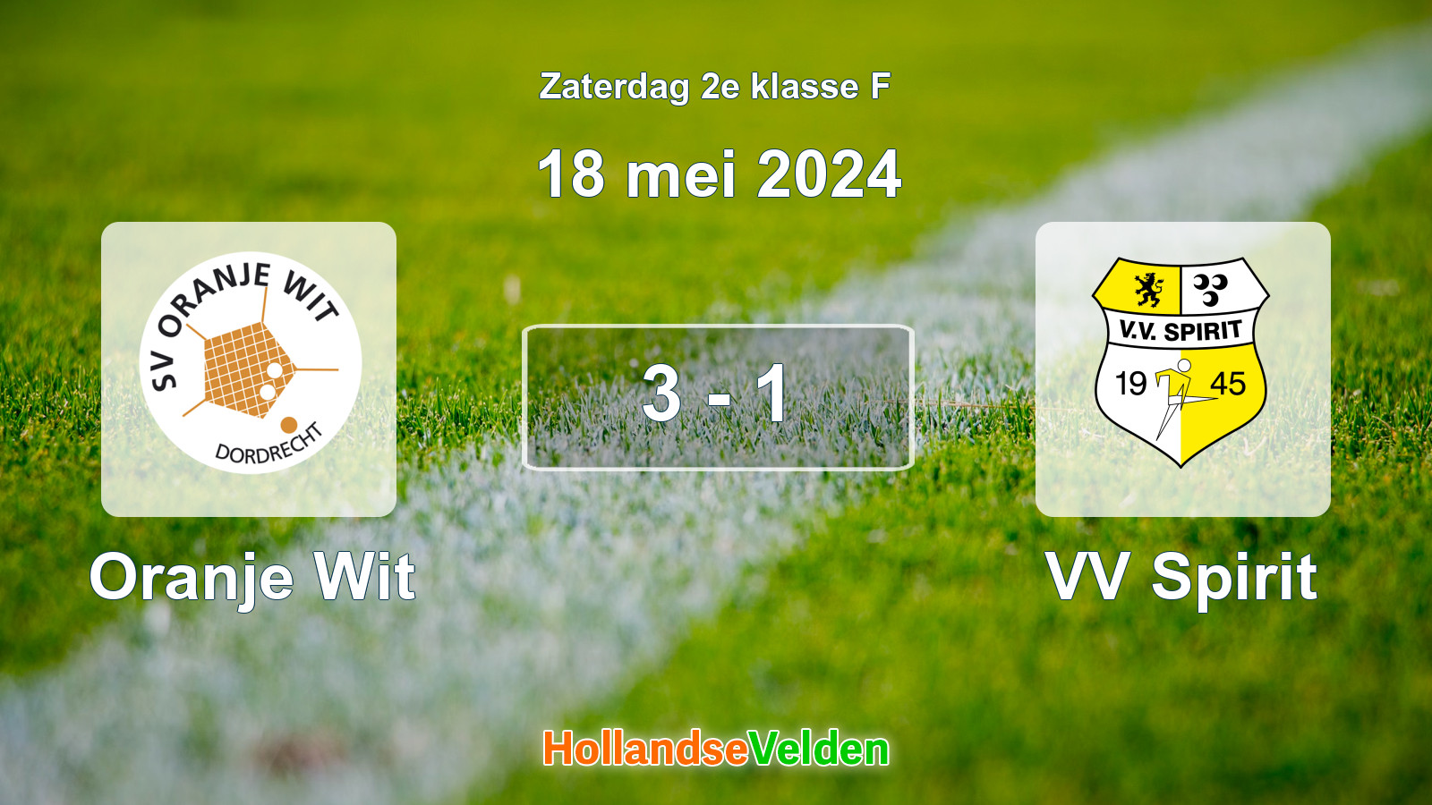 Gespeelde wedstrijd: Oranje Wit - VV Spirit 3 - 1 (18 mei 2024)