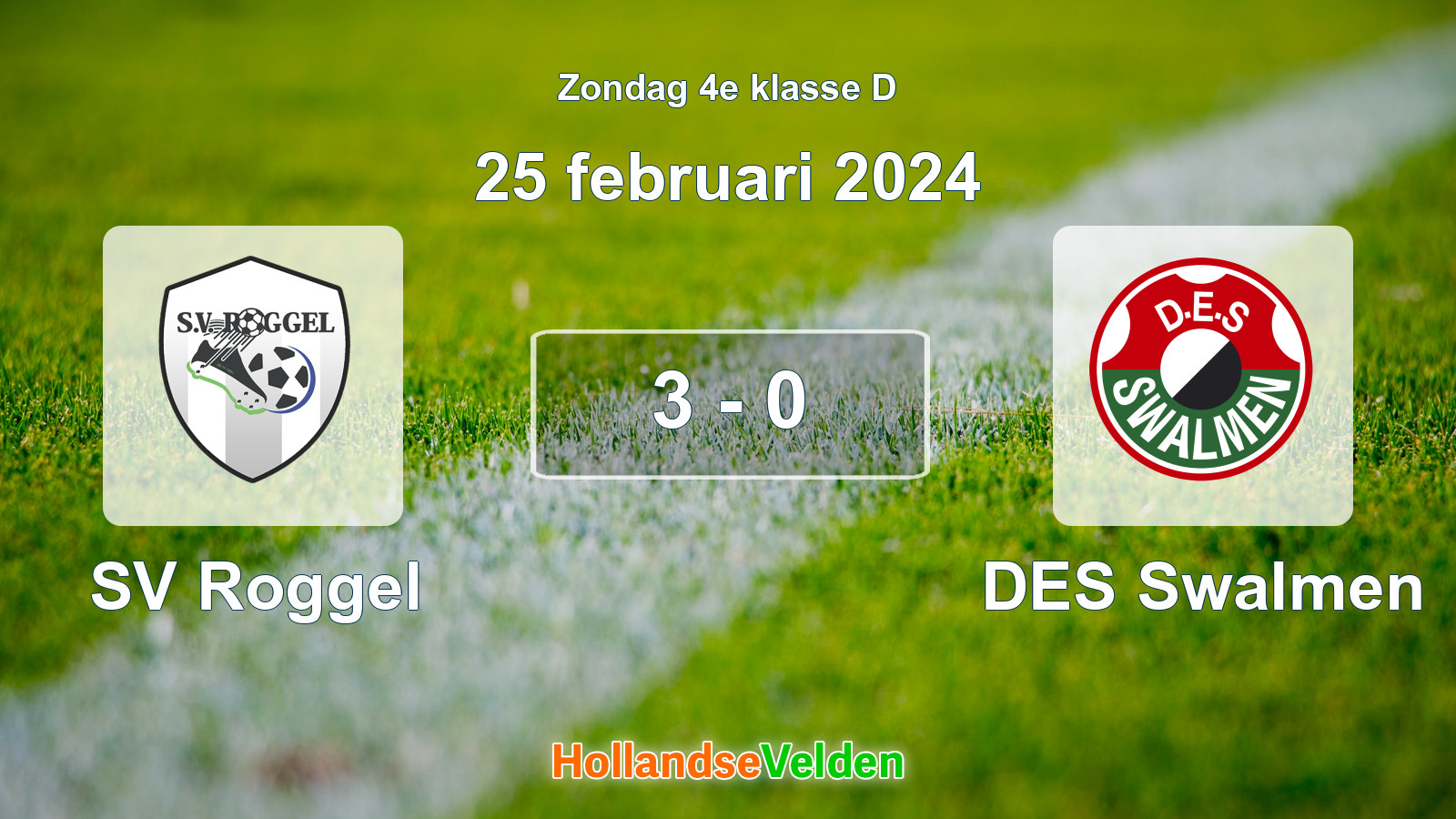 Gespeelde wedstrijd: SV Roggel - DES Swalmen 3 - 0 (25 februari 2024)