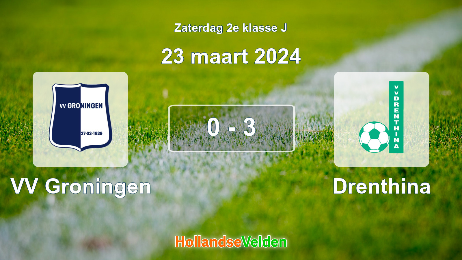 Gespeelde wedstrijd: VV Groningen - Drenthina 0 - 3 (23 maart 2024)