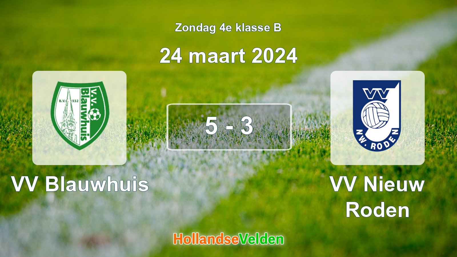 Gespeelde wedstrijd: VV Blauwhuis - VV Nieuw Roden 5 - 3 (24 maart 2024)