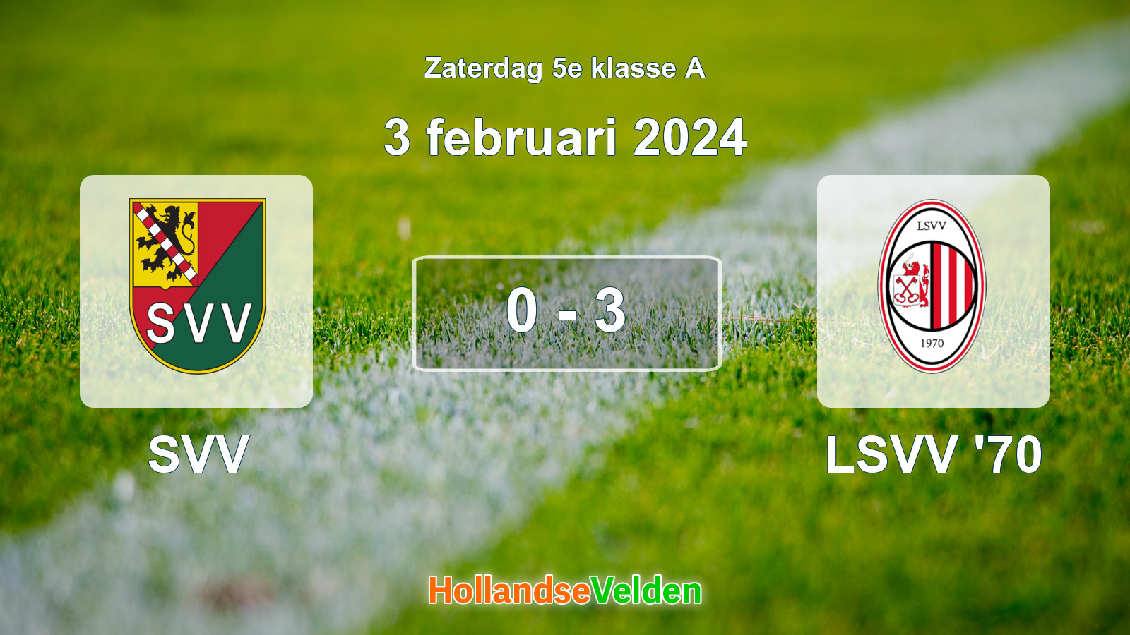Gespeelde wedstrijd: SVV - LSVV '70 0 - 3 (3 februari 2024)