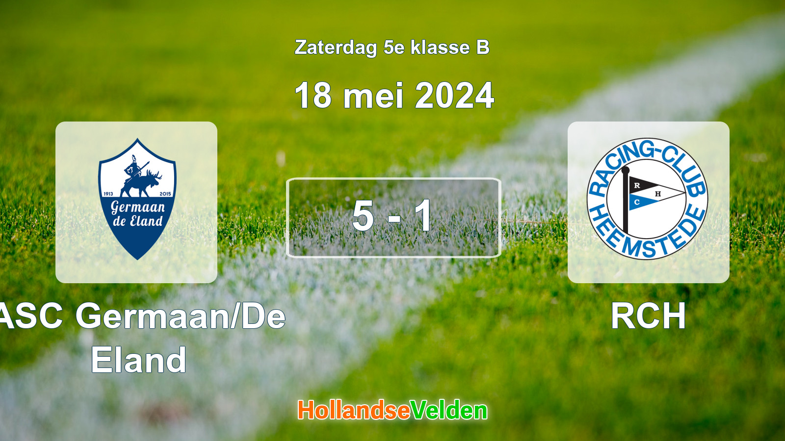 Gespeelde wedstrijd: ASC Germaan/De Eland - RCH 5 - 1 (18 mei 2024)