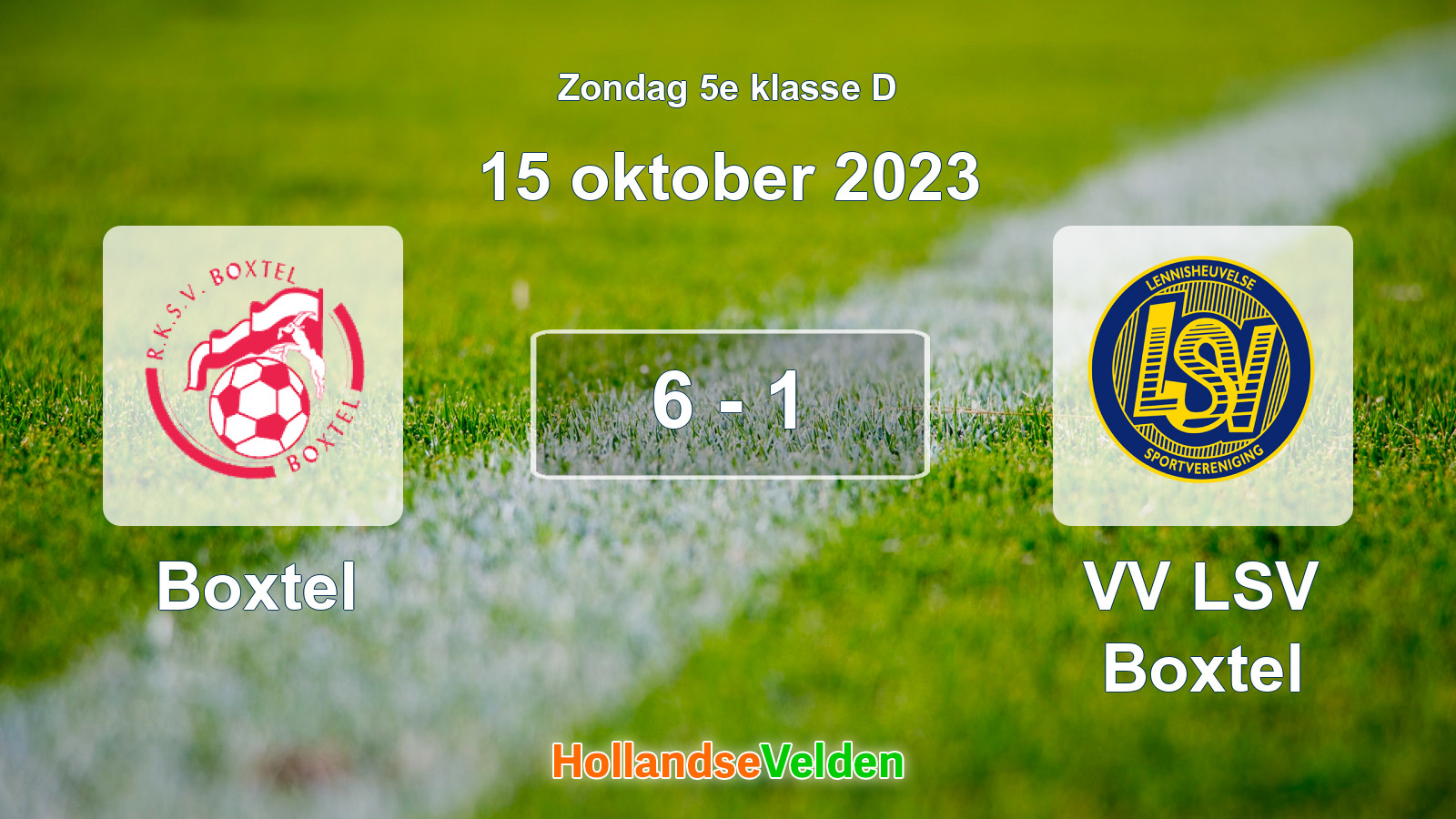Gespeelde wedstrijd: Boxtel - VV LSV Boxtel 6 - 1 (15 oktober 2023)