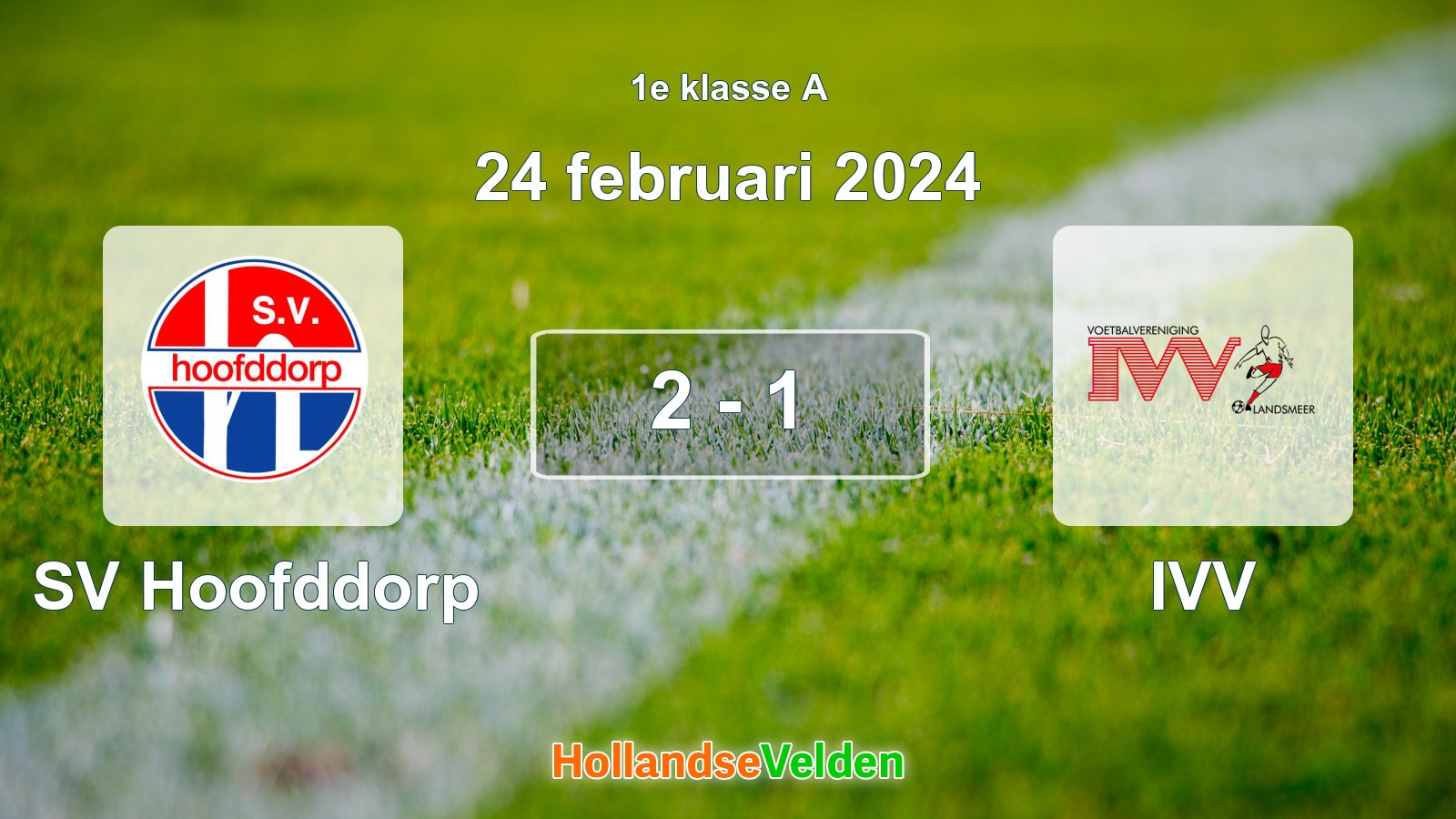 Gespeelde wedstrijd: SV Hoofddorp - IVV 2 - 1 (24 februari 2024)