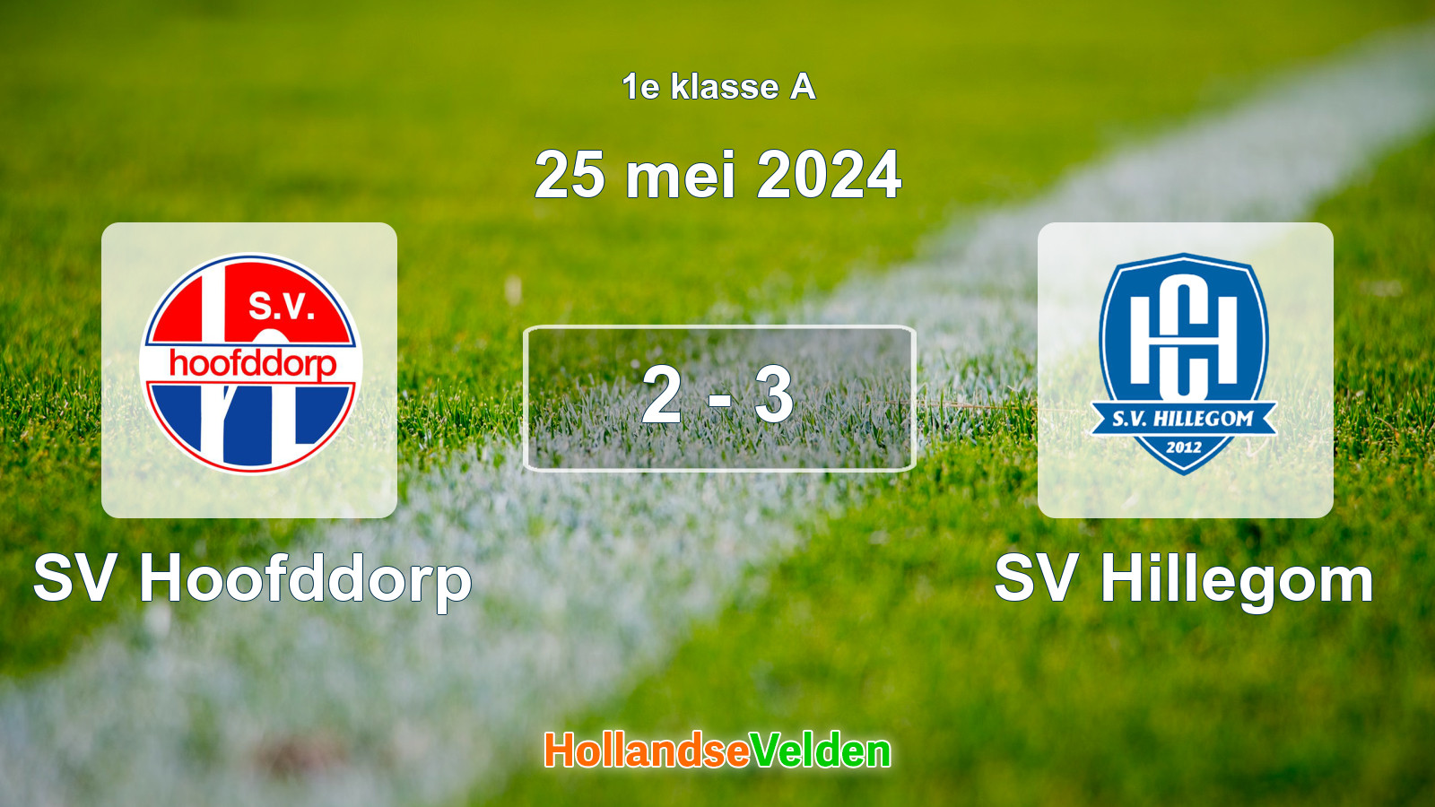 Gespeelde wedstrijd: SV Hoofddorp - SV Hillegom 2 - 3 (25 mei 2024)