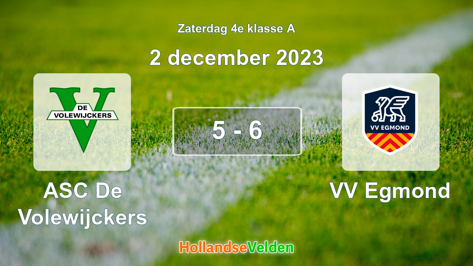 Gespeelde wedstrijd: ASC De Volewijckers - VV Egmond 5 - 6 (2 december 2023)