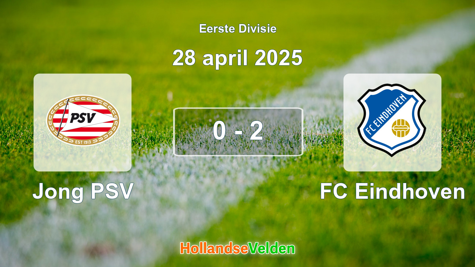 Gespeelde wedstrijd: Jong PSV - FC Eindhoven 0 - 2 (28 april 2025)