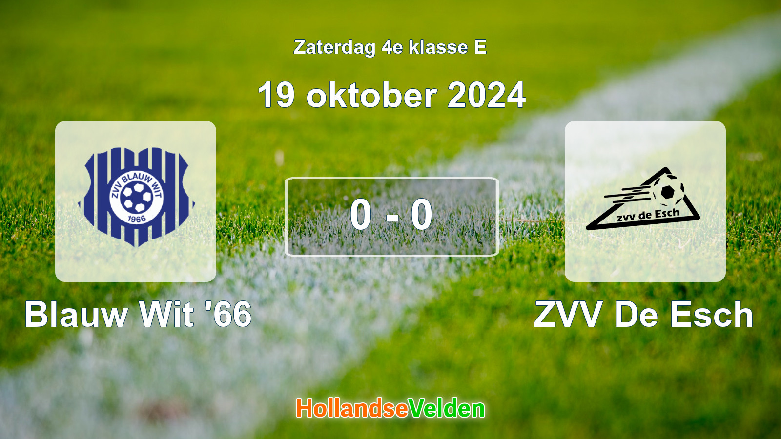 Gespeelde wedstrijd: Blauw Wit '66 - ZVV De Esch 0 - 0 (19 oktober 2024)