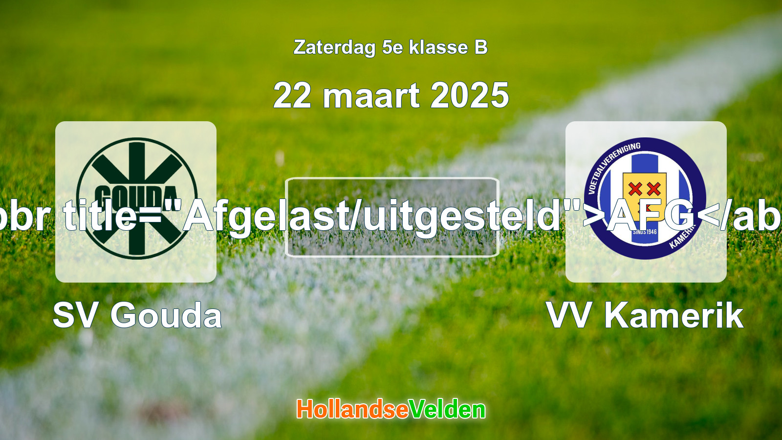 Geplande wedstrijd: SV Gouda - VV Kamerik (22 maart 2025)