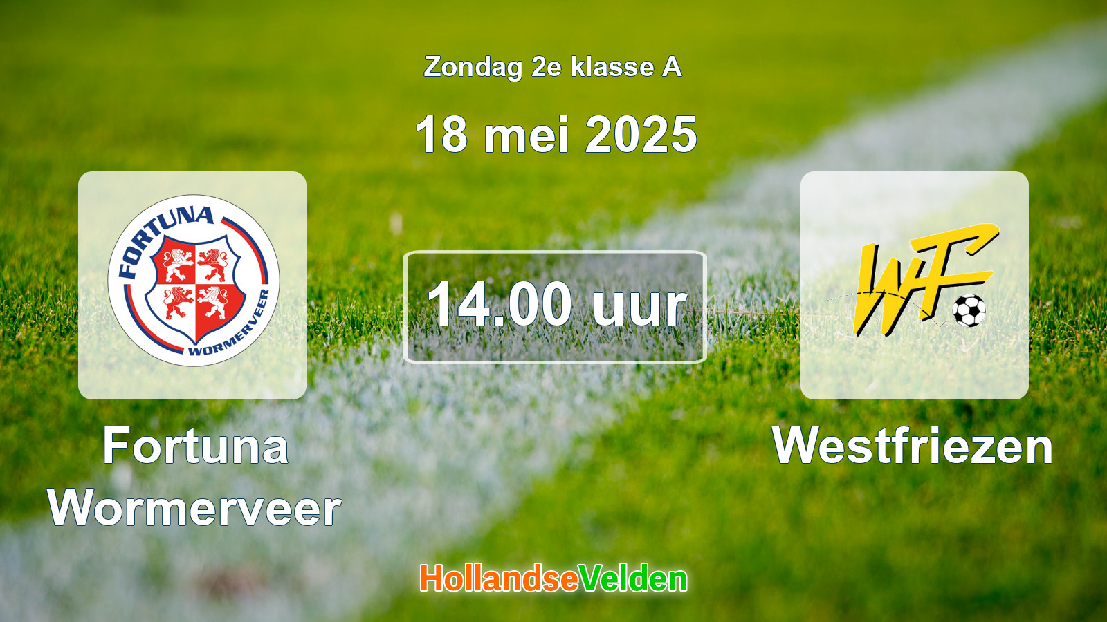 Geplande wedstrijd: Fortuna Wormerveer - Westfriezen (18 mei 2025)