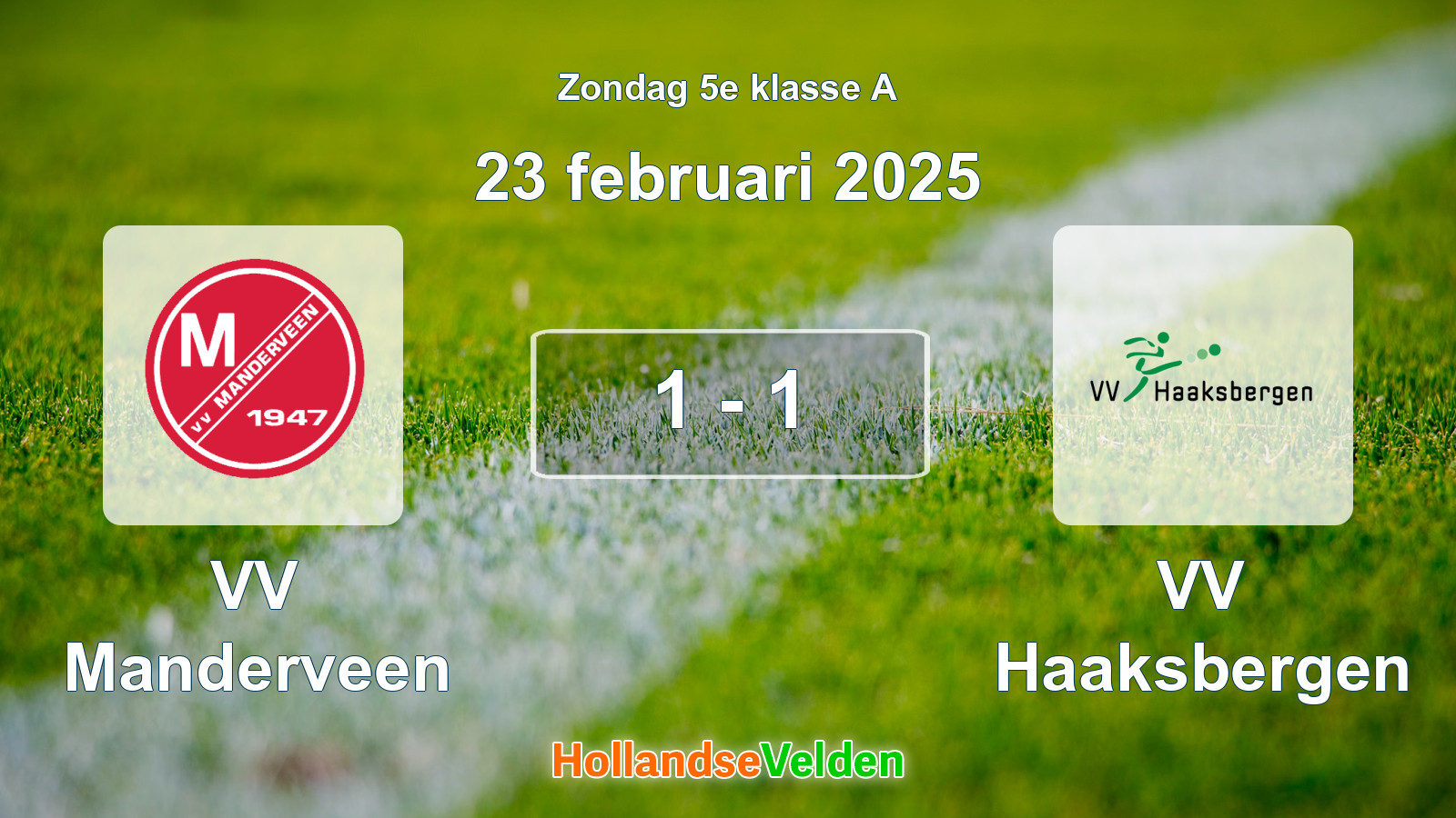 Gespeelde wedstrijd: VV Manderveen - VV Haaksbergen 1 - 1 (23 februari 2025)