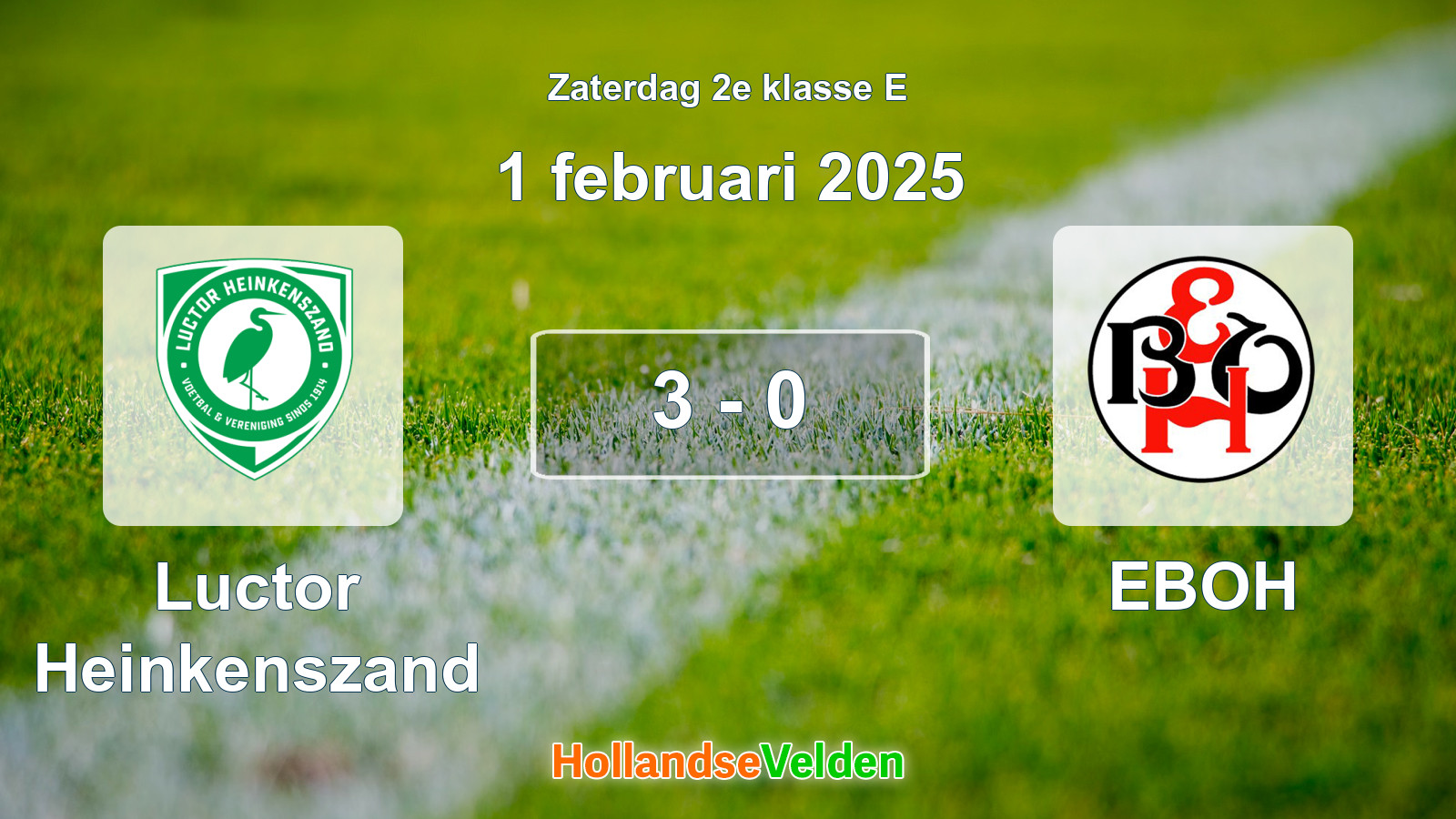 Gespeelde wedstrijd: Luctor Heinkenszand - EBOH 3 - 0 (1 februari 2025)