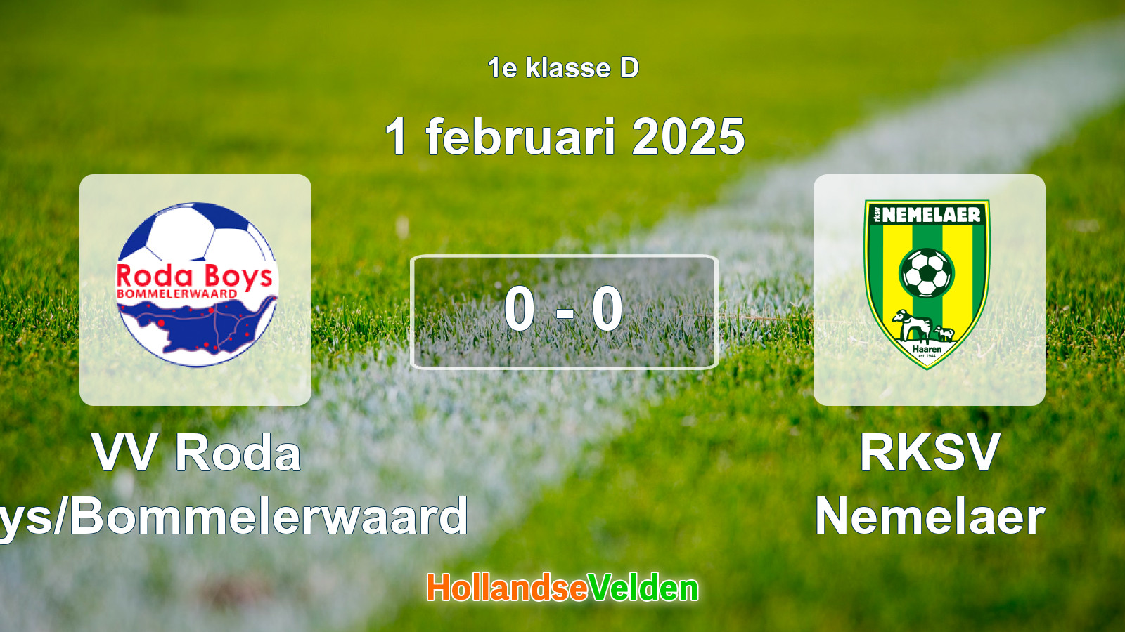 Gespeelde wedstrijd: VV Roda Boys/Bommelerwaard - RKSV Nemelaer 0 - 0 (1 februari 2025)