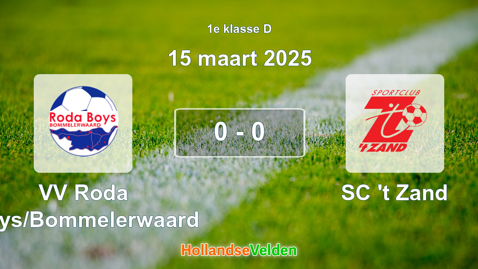 Gespeelde wedstrijd: VV Roda Boys/Bommelerwaard - SC 't Zand 0 - 0 (15 maart 2025)