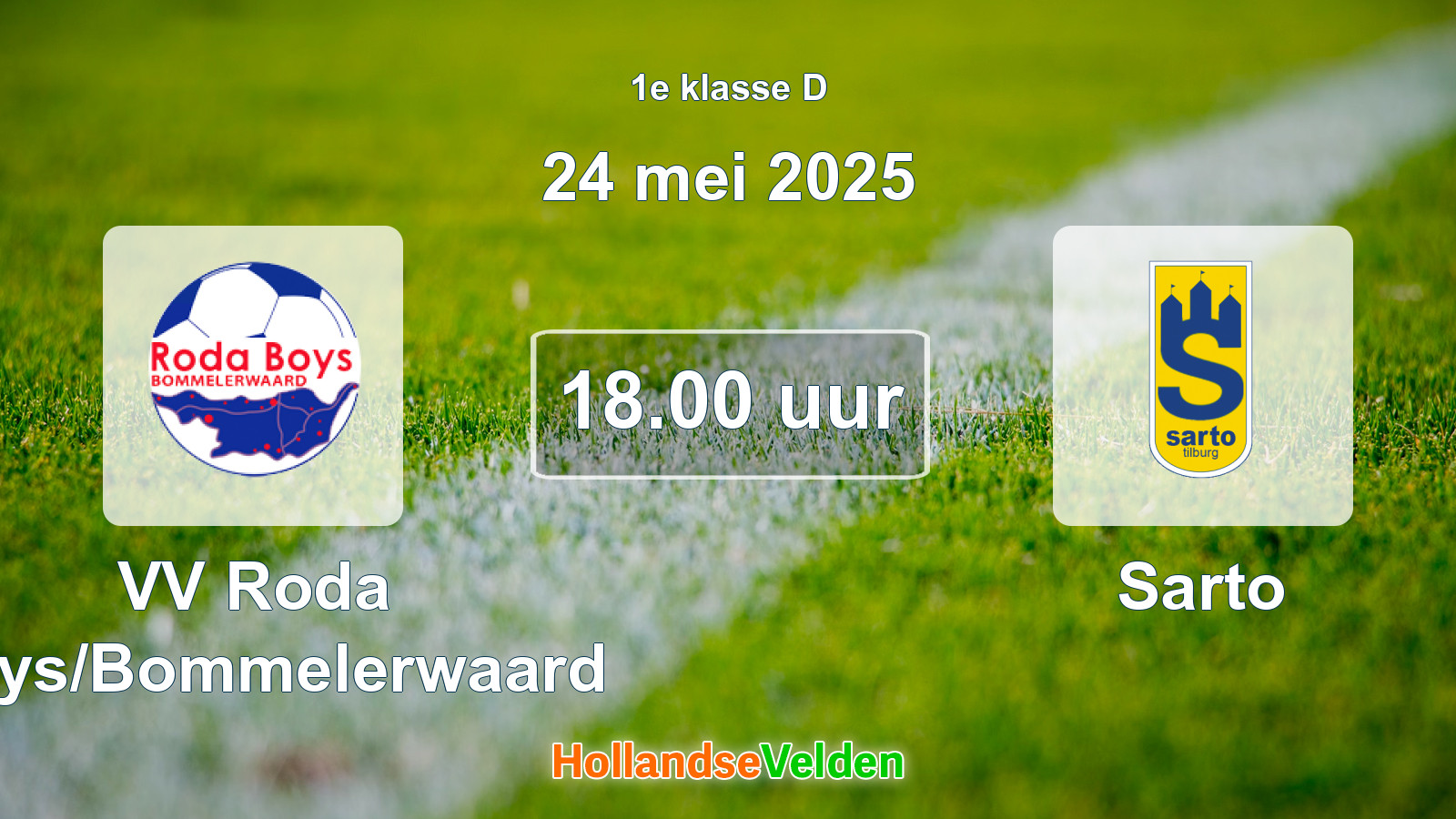 Geplande wedstrijd: VV Roda Boys/Bommelerwaard - Sarto (24 mei 2025)