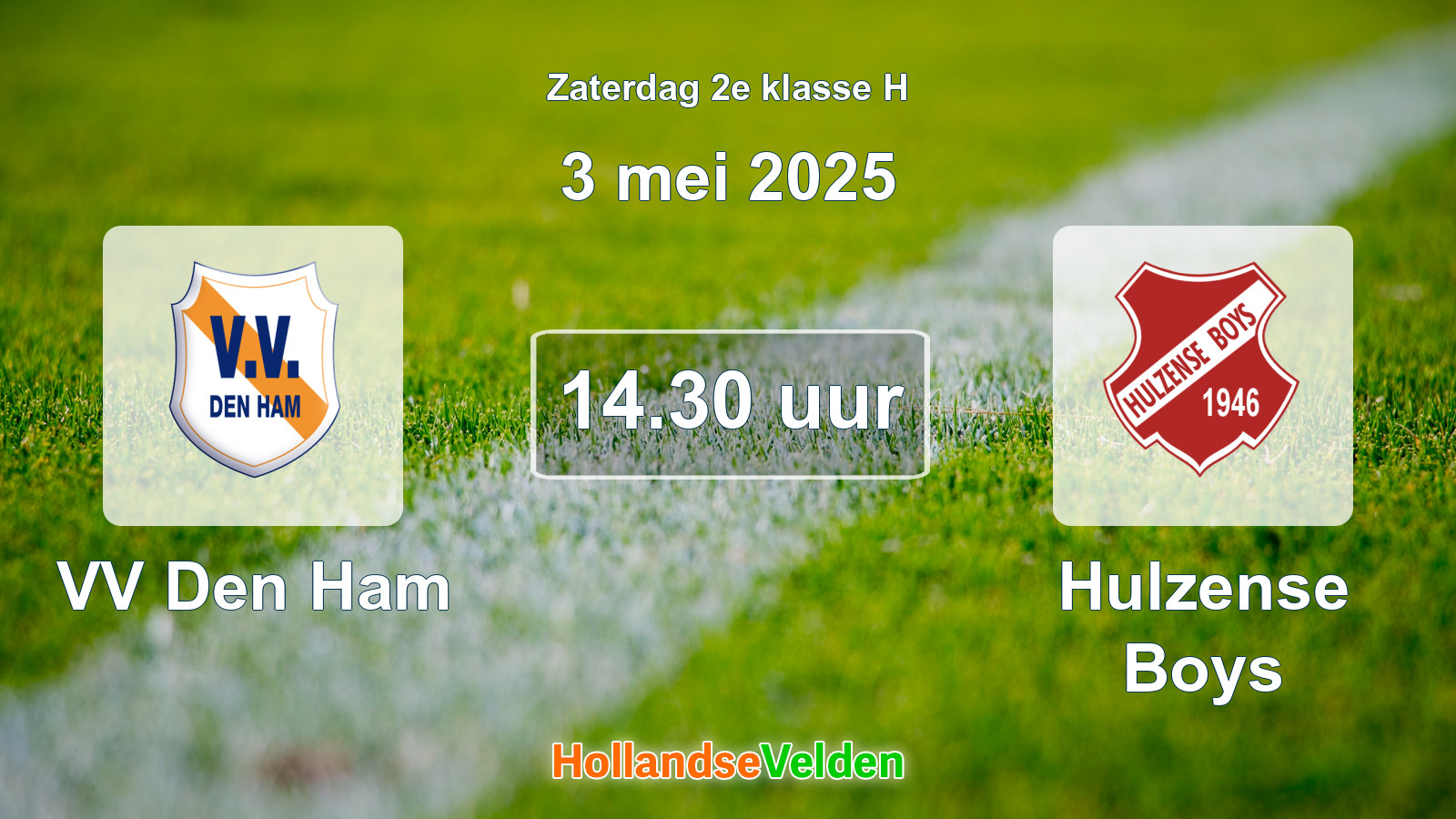 Geplande wedstrijd: VV Den Ham - Hulzense Boys (3 mei 2025)