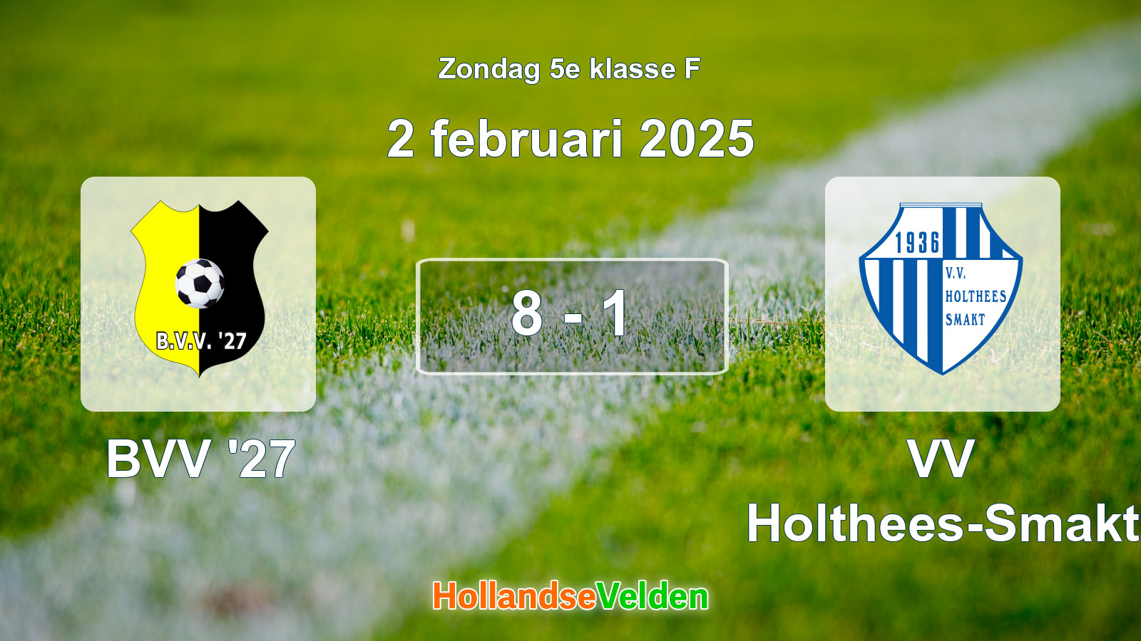 Gespeelde wedstrijd: BVV '27 - VV Holthees-Smakt 8 - 1 (2 februari 2025)